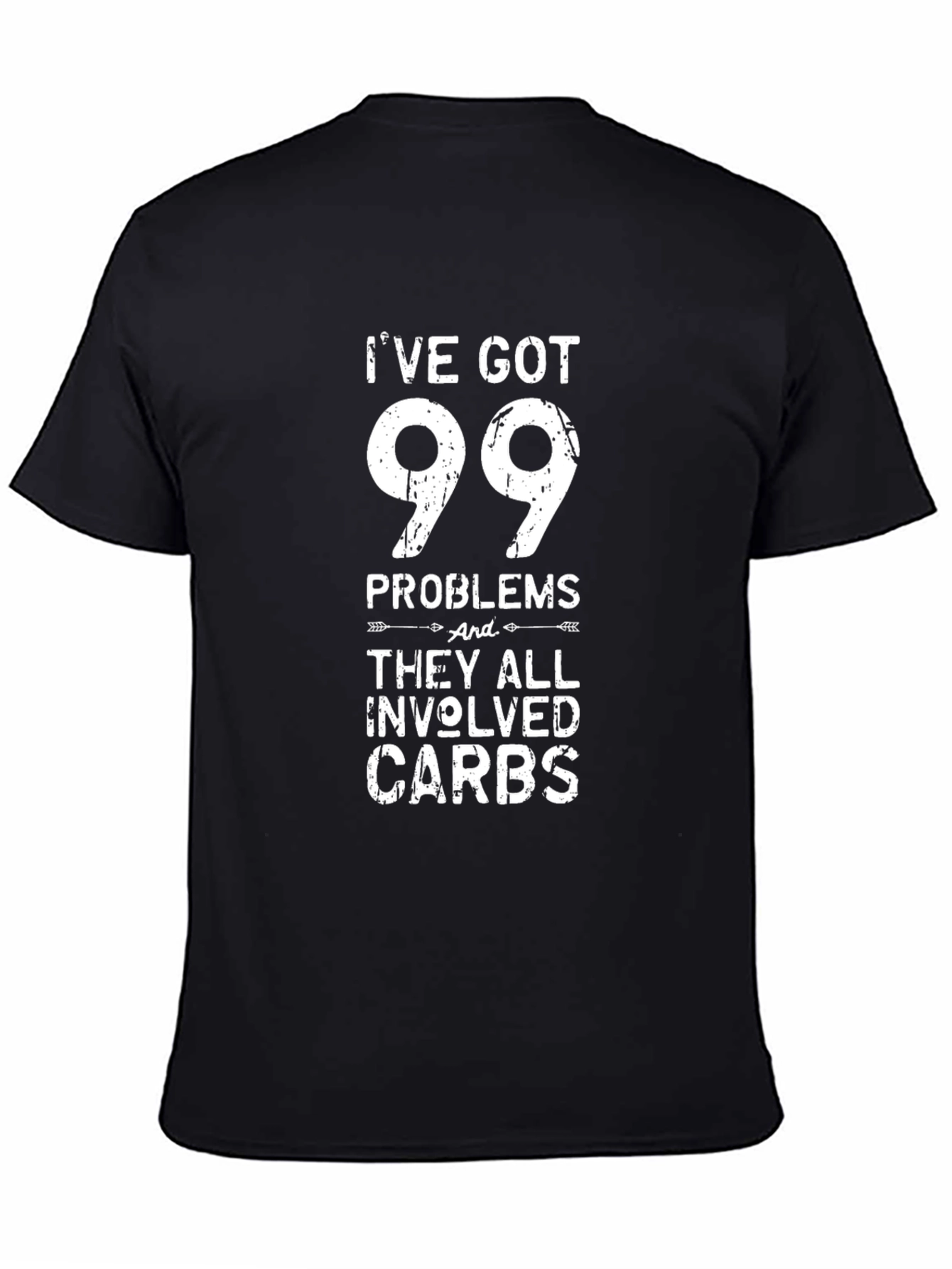 99 Problems Carbs T-Shirt - Funny Graphic Tee