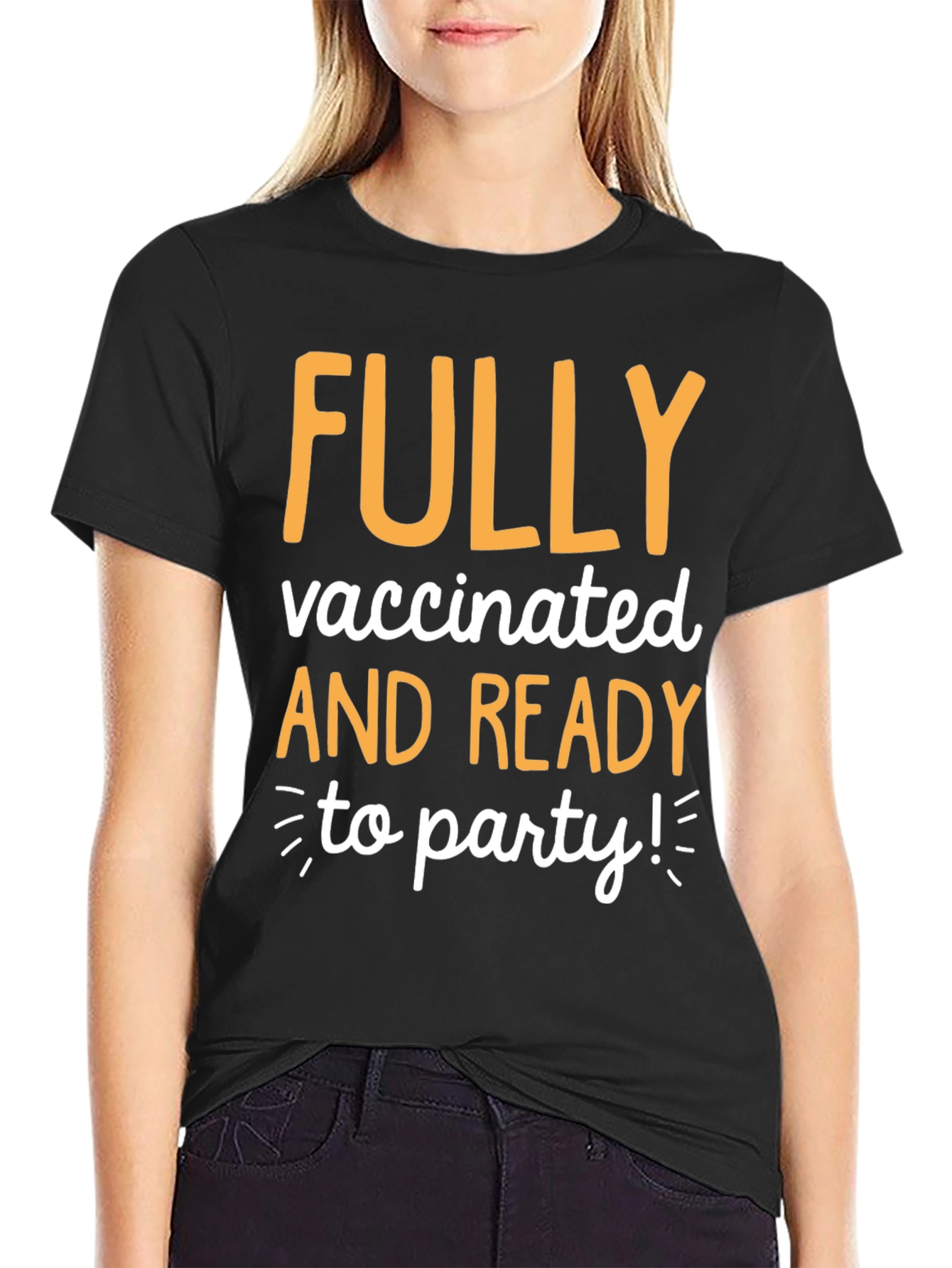 Fully Vaccinated and Ready to Party T-Shirt