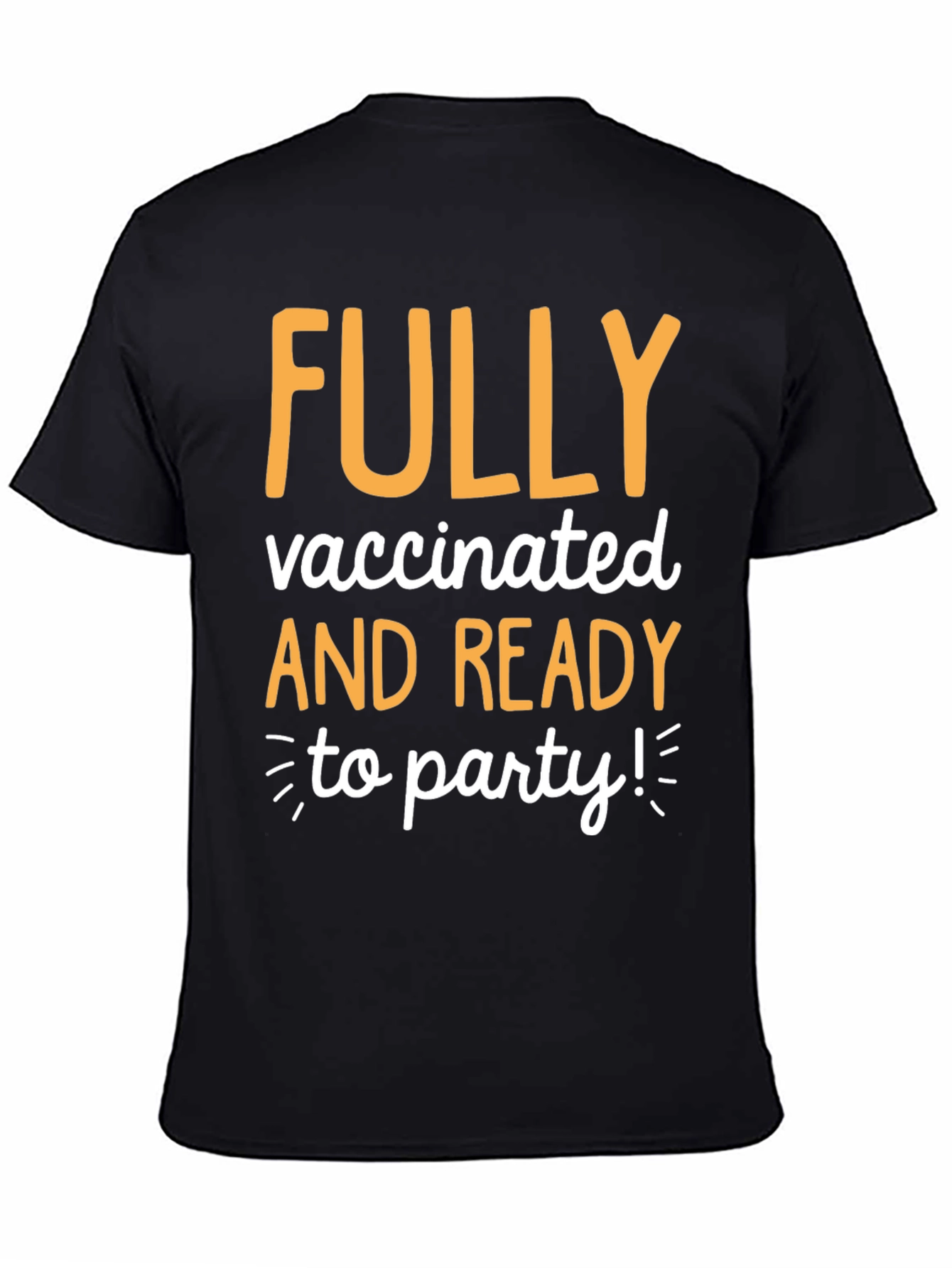 Fully Vaccinated and Ready to Party T-Shirt