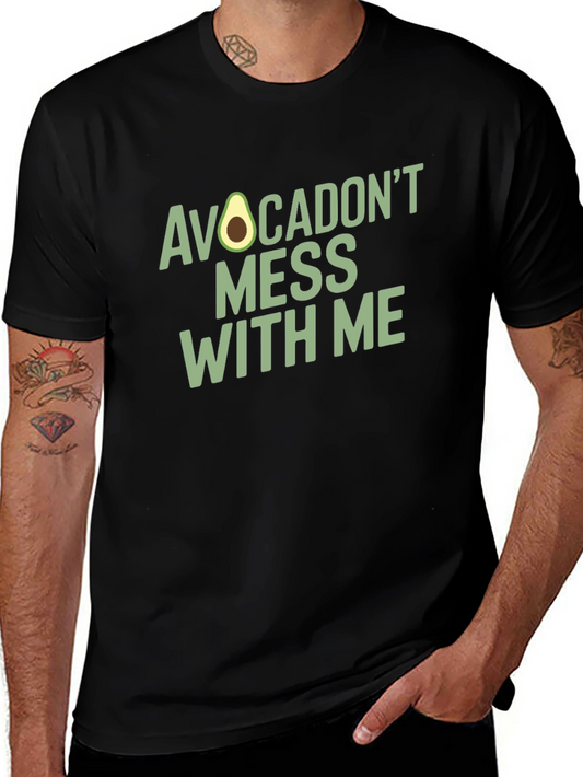 Avocadont Mess With Me - Novelty Graphic T-Shirt