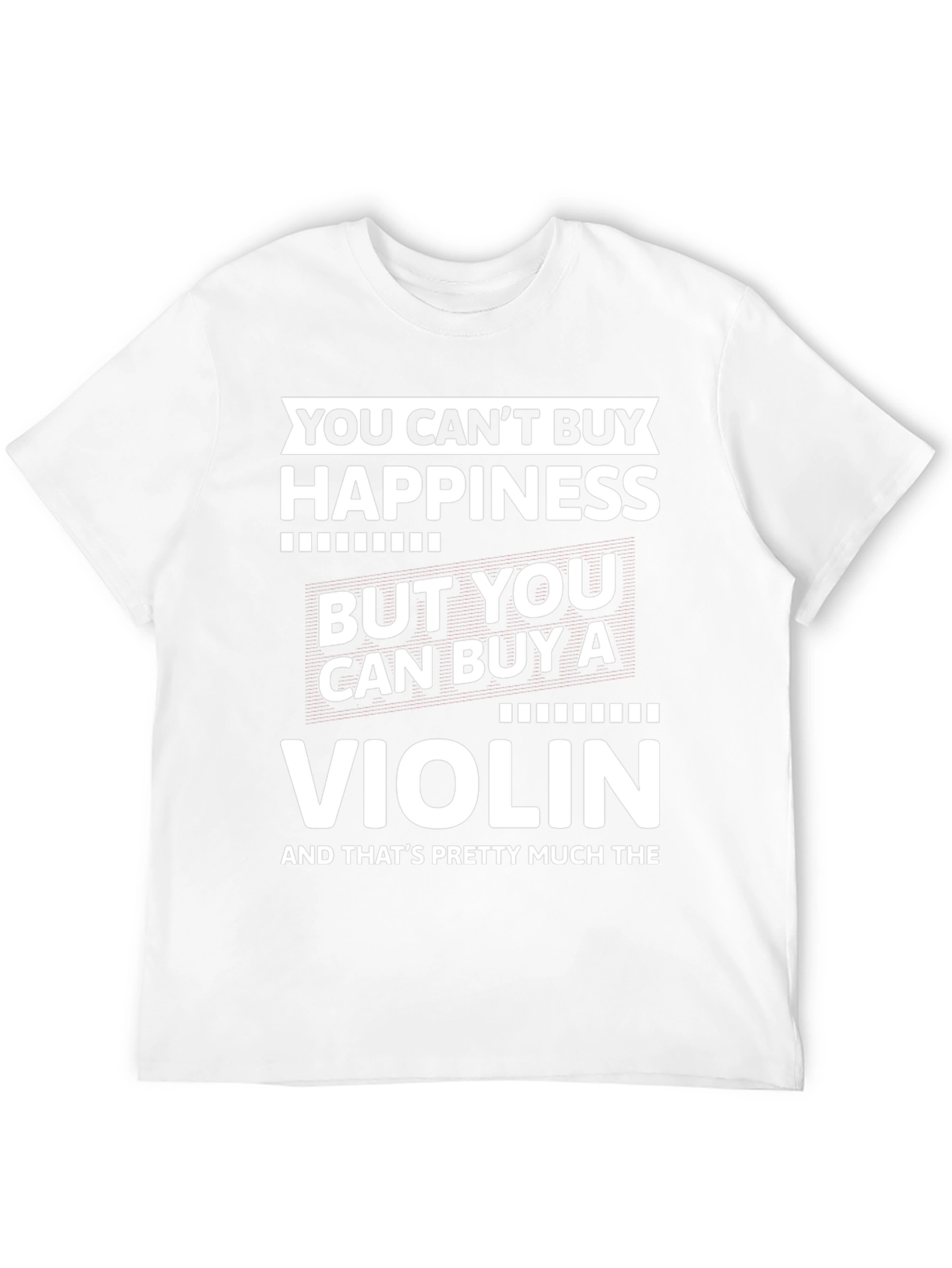 Violin Happiness T-Shirt: Buy a Violin!