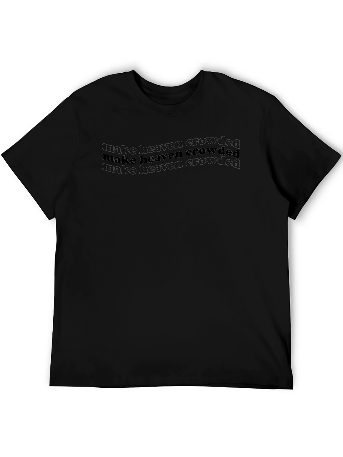 Make Heaven Crowded Black Graphic T-Shirt