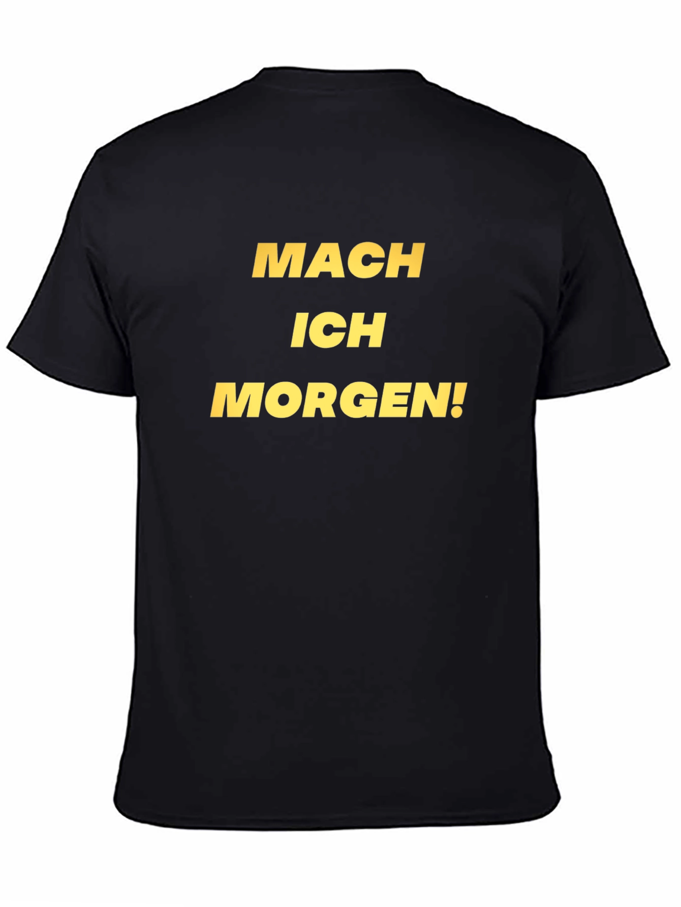 Mach Ich Morgen T-Shirt - Black Casual Tee