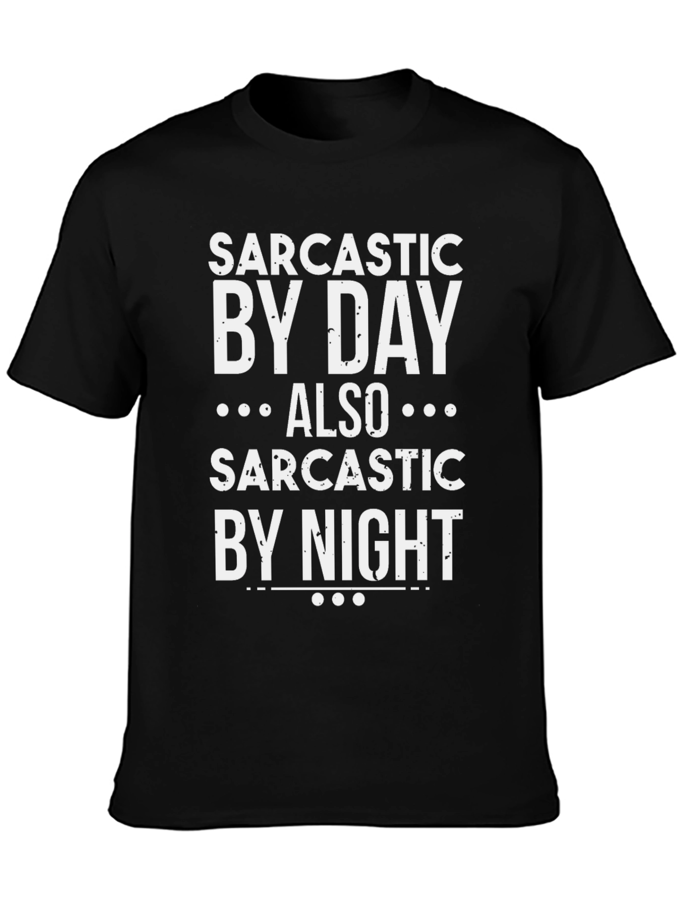 Sarcastic By Day By Night Funny Graphic Tee