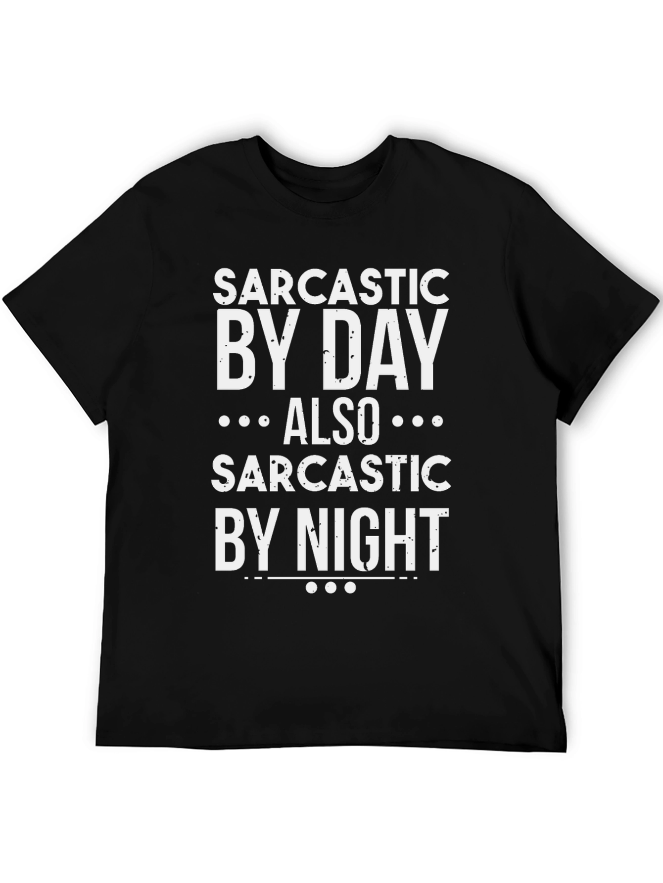 Sarcastic By Day By Night Funny Graphic Tee