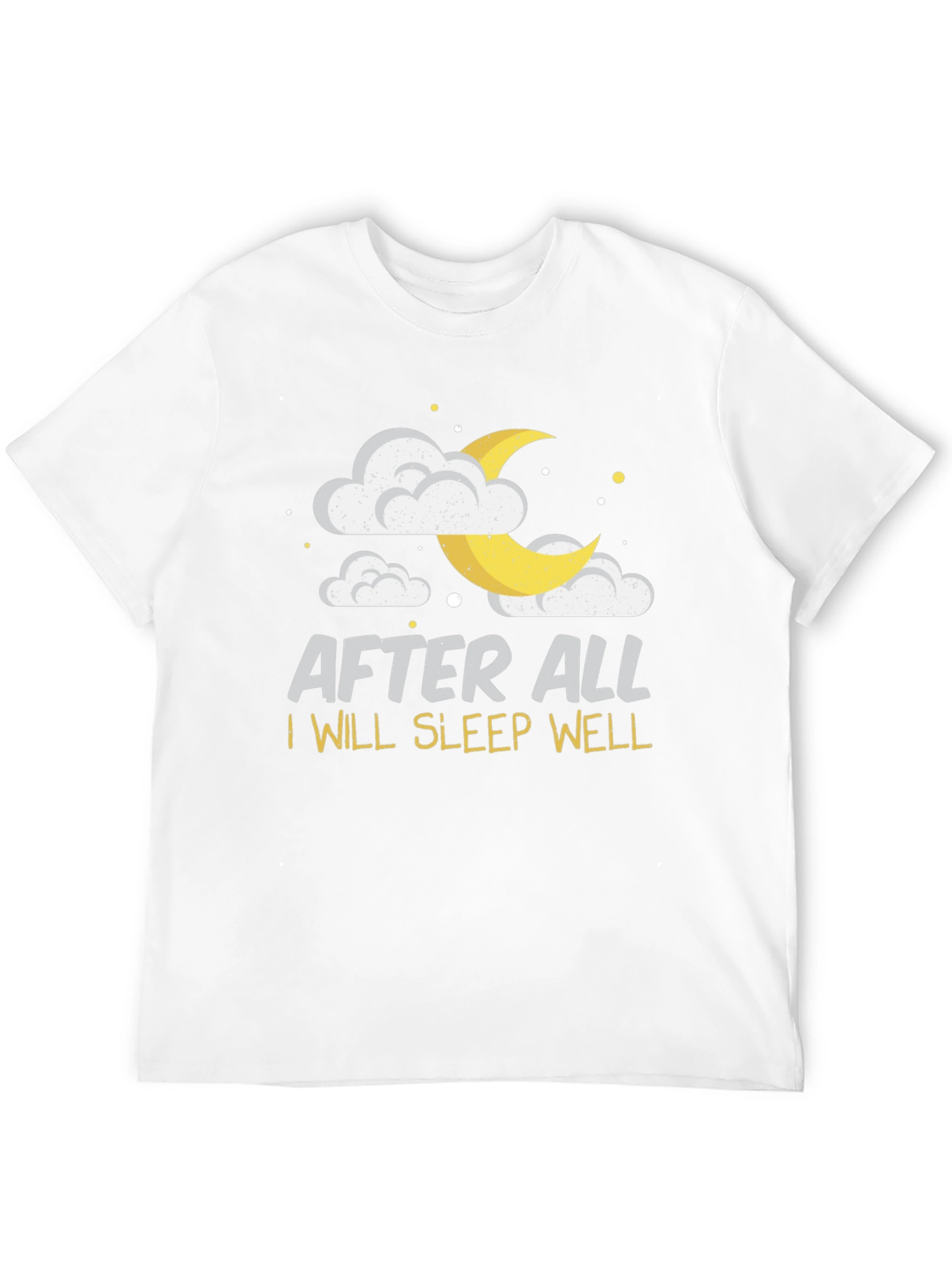 After All I Will Sleep Well Black T-Shirt