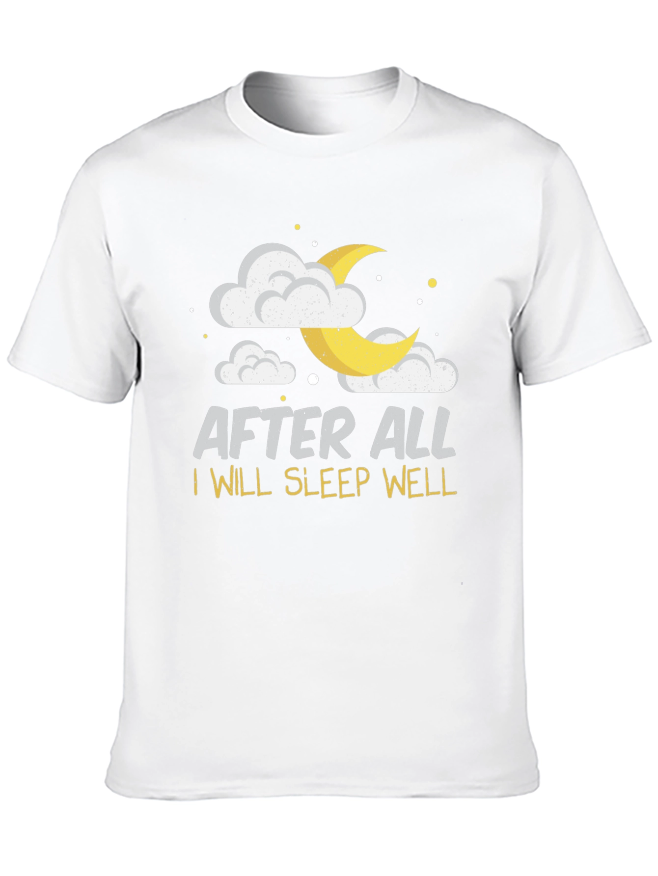After All I Will Sleep Well Black T-Shirt