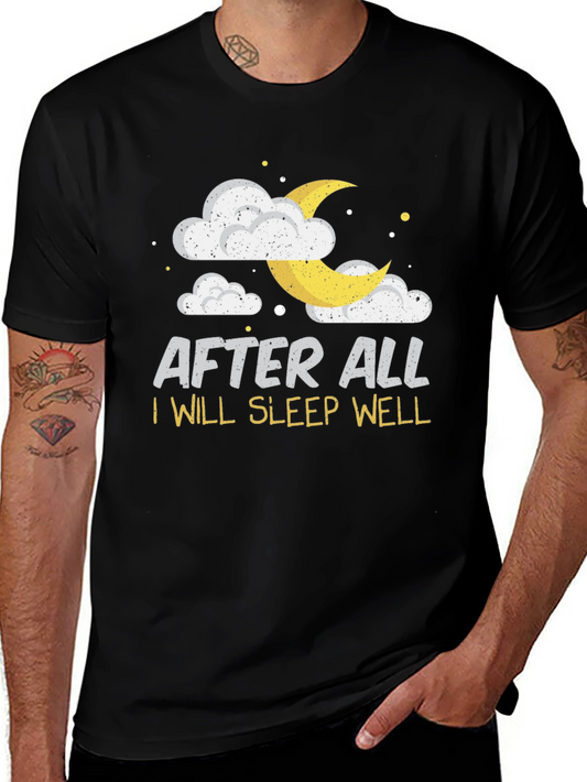 After All I Will Sleep Well Black T-Shirt