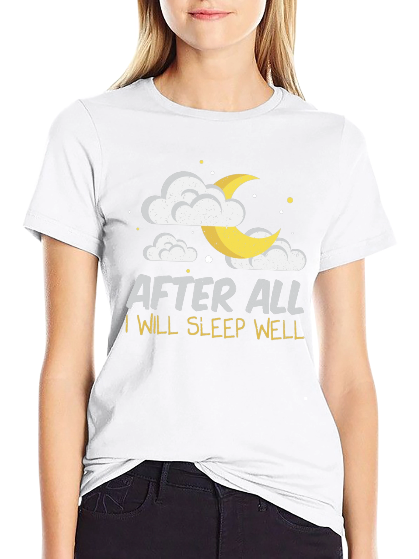 After All I Will Sleep Well Black T-Shirt