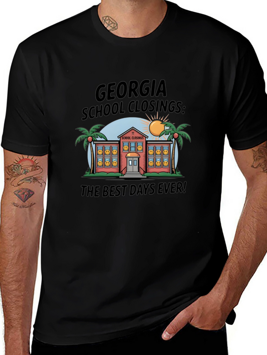 Georgia School Closings T-Shirt - Best Days Ever!