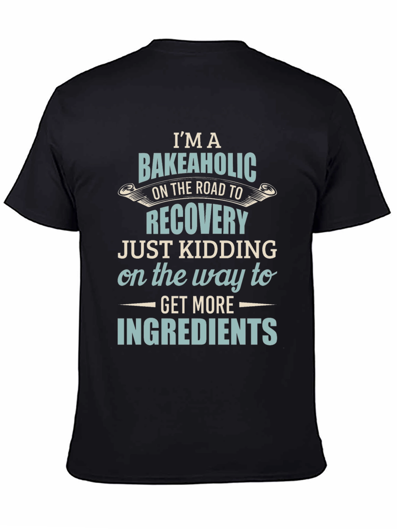 Bakeaholic Funny T-Shirt - Baking Addict Tee