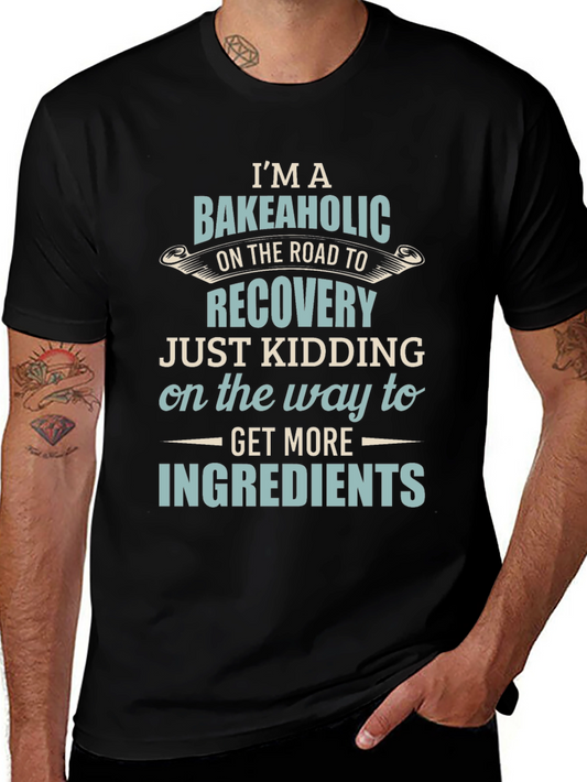 Bakeaholic Funny T-Shirt - Baking Addict Tee