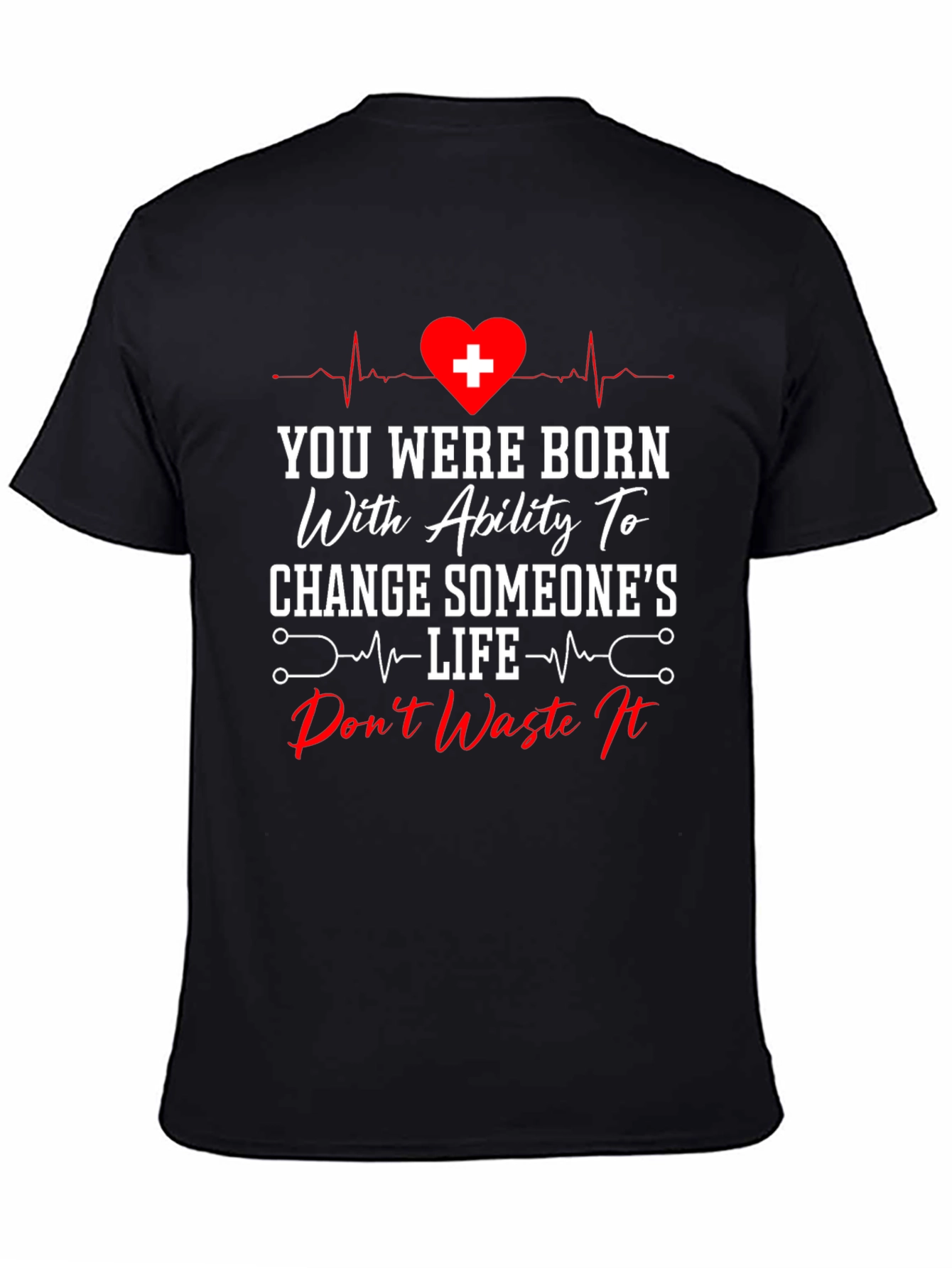 Healthcare Hero T-Shirt - Change Someones Life