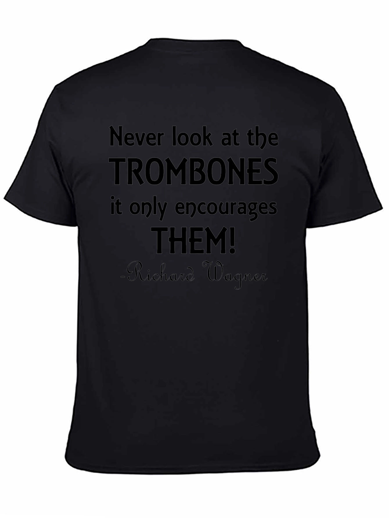Never Look at Trombones T-Shirt