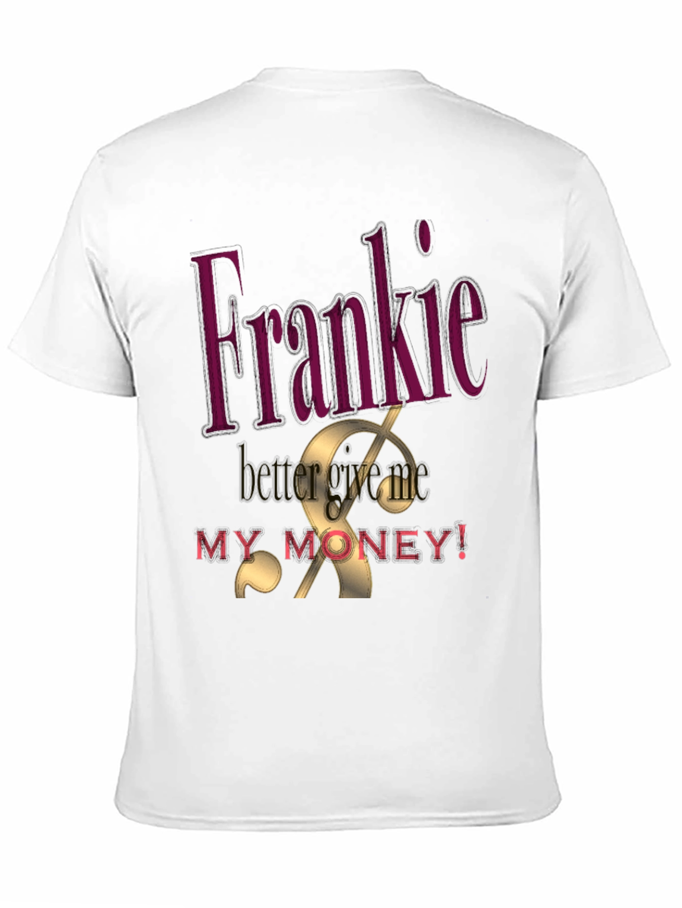 Frankie Better Get My Money Graphic Tee