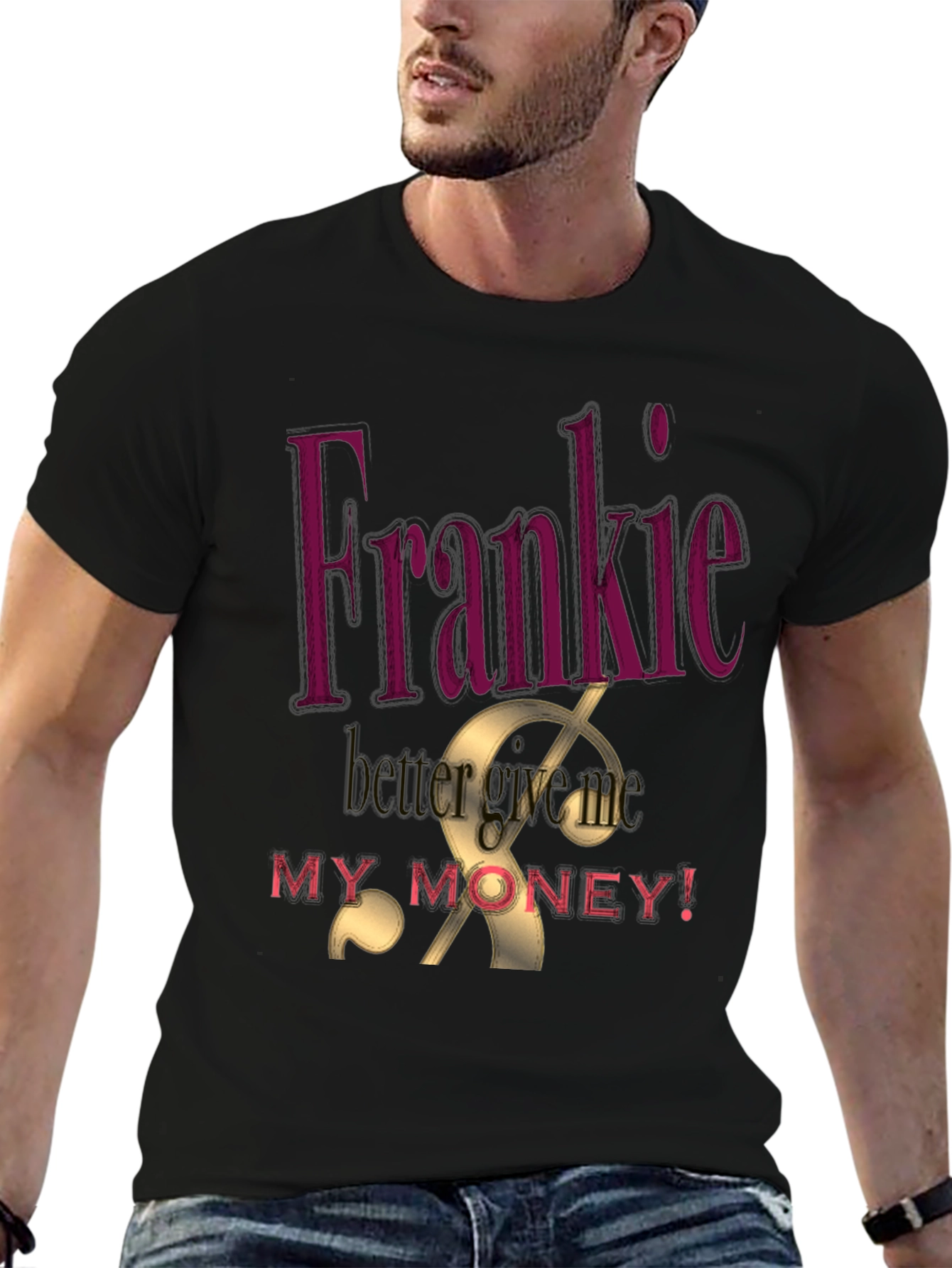 Frankie Better Get My Money Graphic Tee