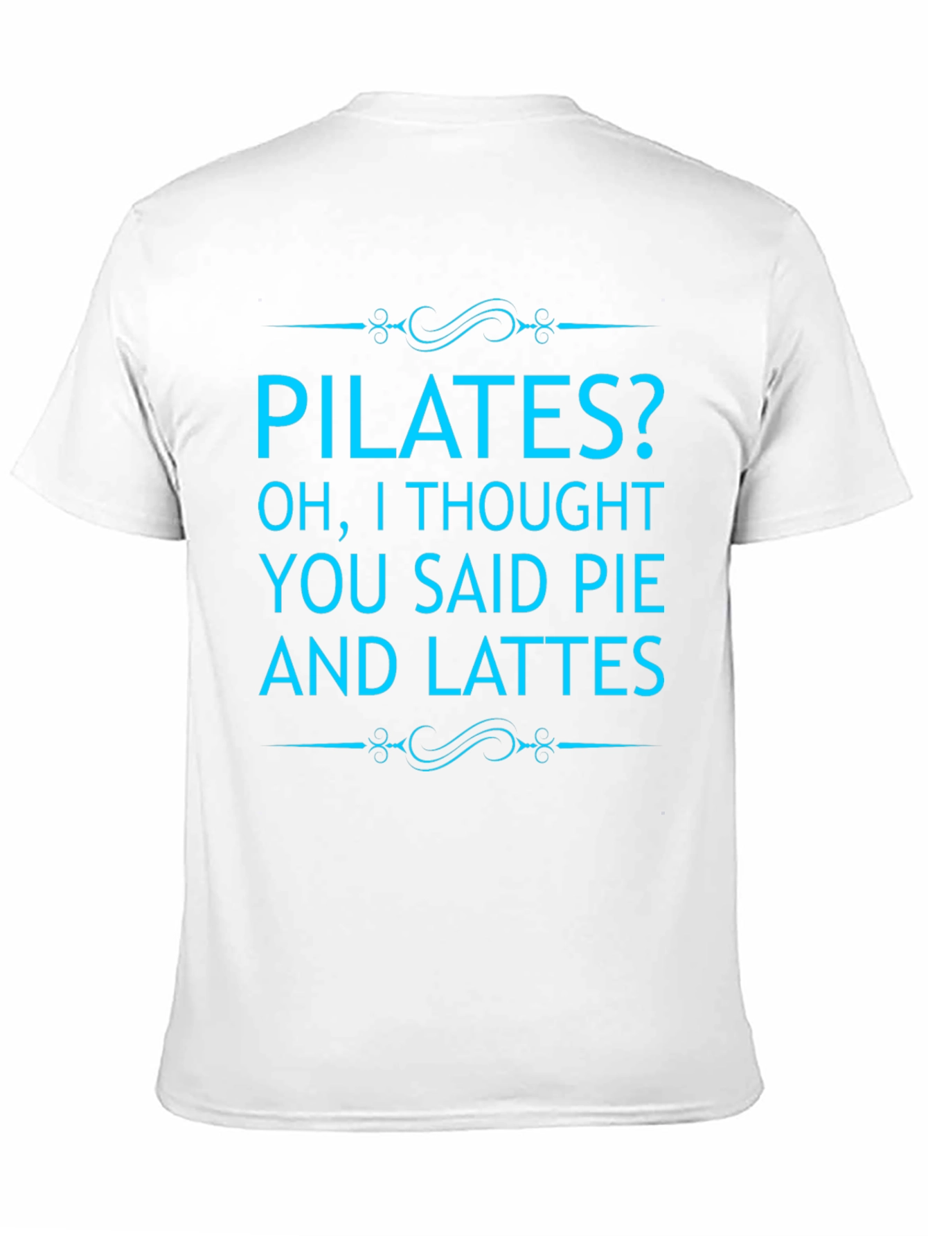 Pilates? Pie and Lattes Graphic Tee