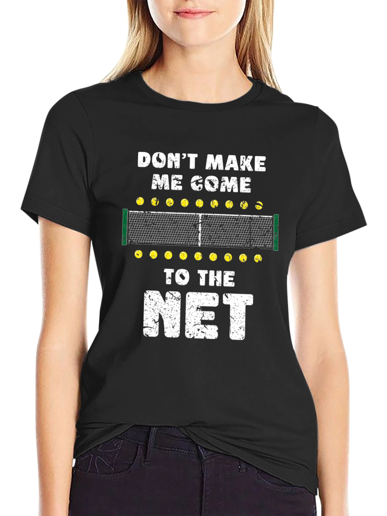 Dont Make Me Come to the Net Black T-Shirt