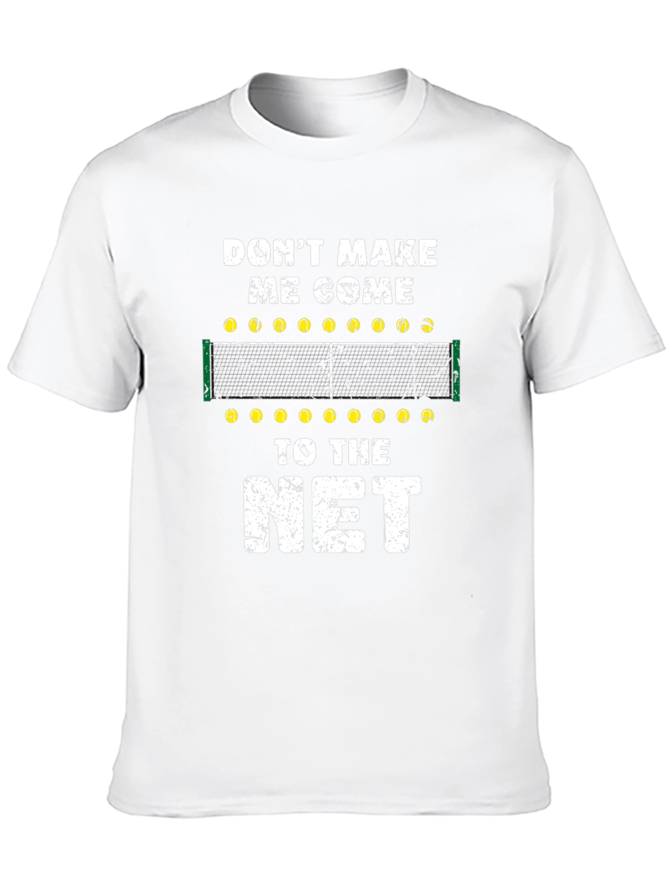 Dont Make Me Come to the Net Black T-Shirt