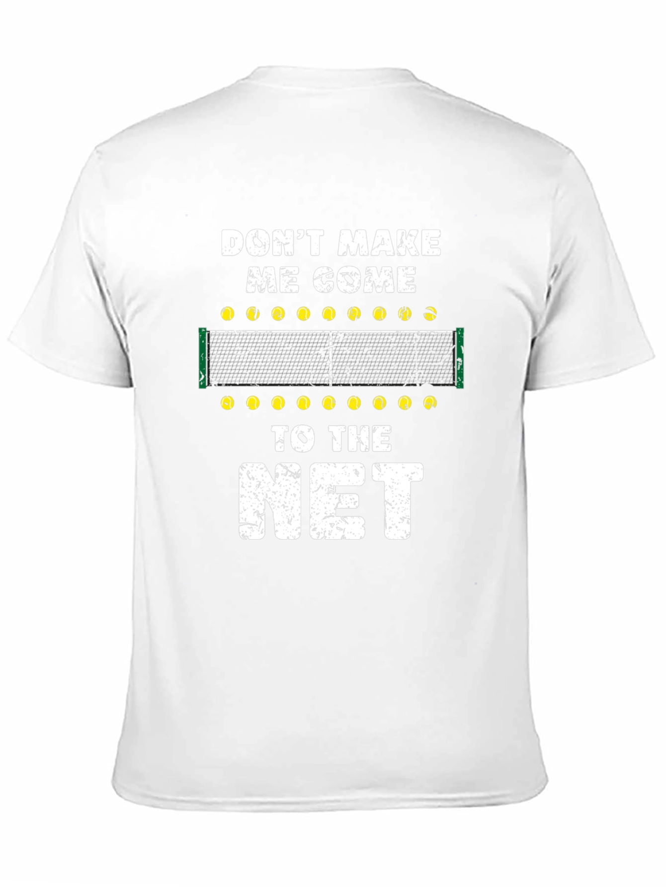 Dont Make Me Come to the Net Black T-Shirt