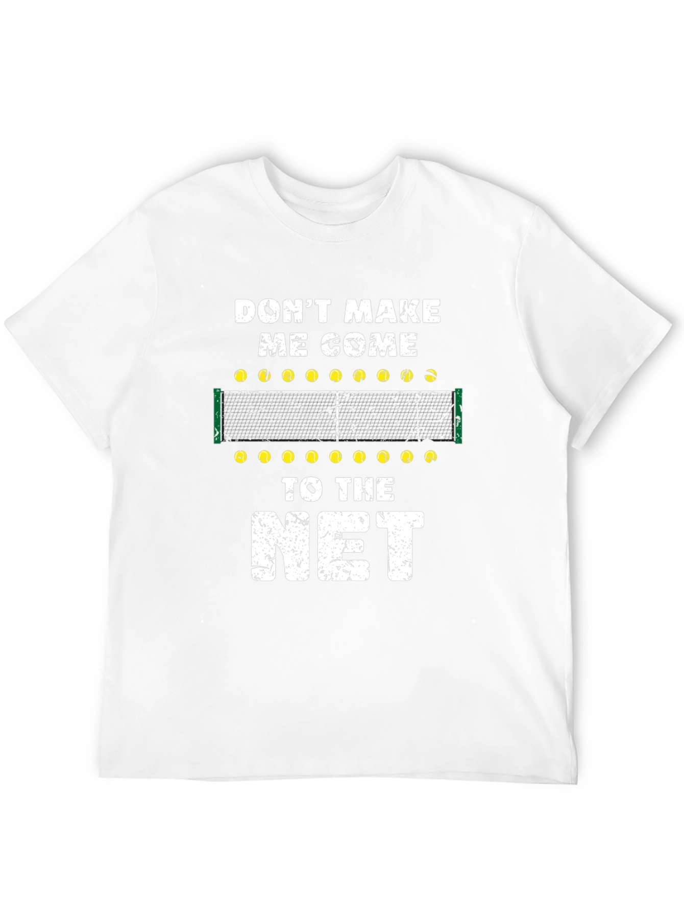Dont Make Me Come to the Net Black T-Shirt