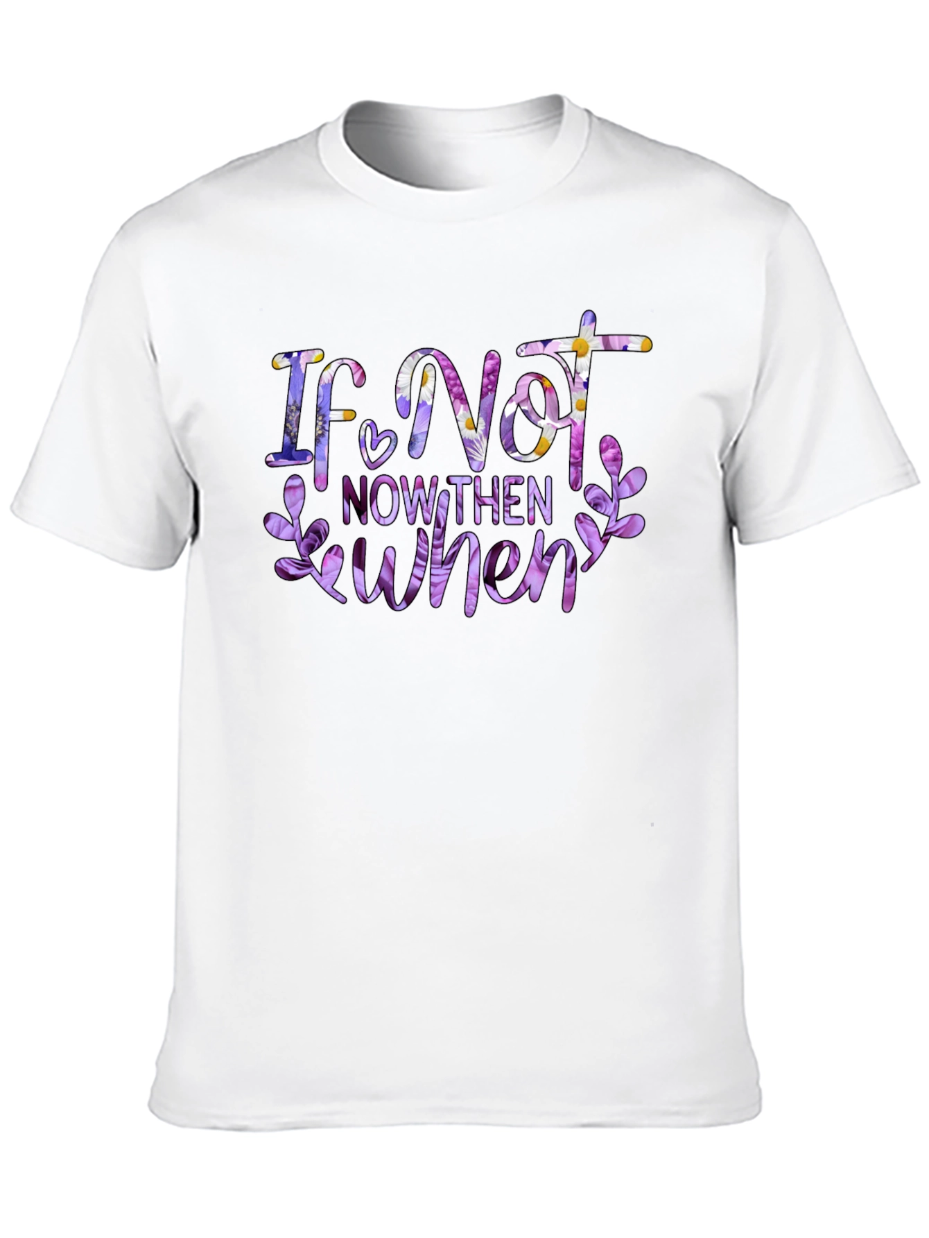 Floral If Not Now Then When Black T-Shirt