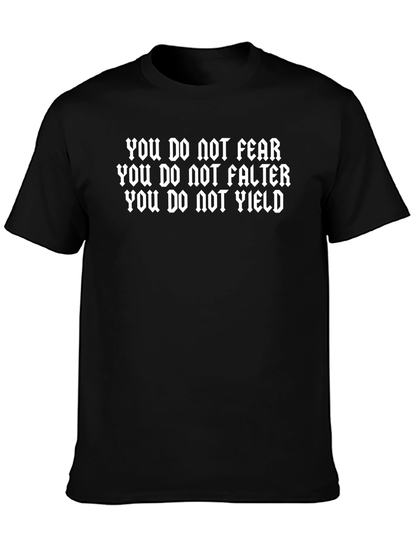 Motivational Graphic Tee - You Do Not Fear