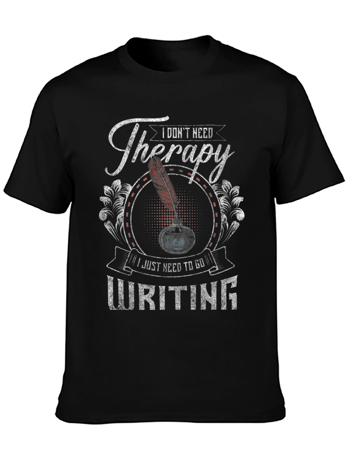 I Dont Need Therapy Writing T-Shirt