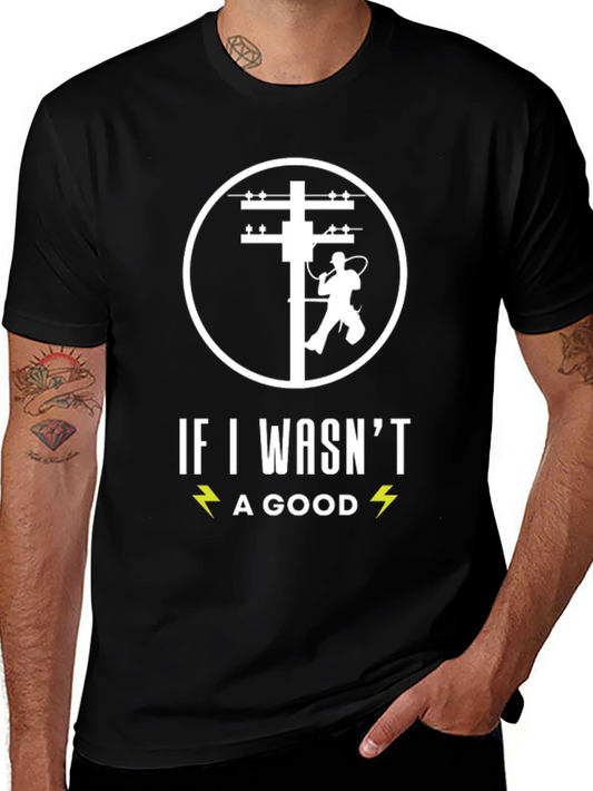 Electrician Humor T-Shirt - Good Lineman