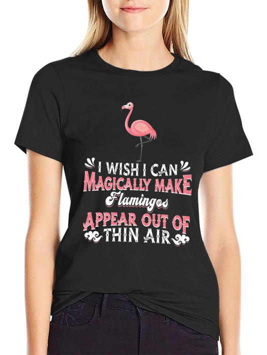 Flamingo Magic T-Shirt - Wish I Could Make Them Appear