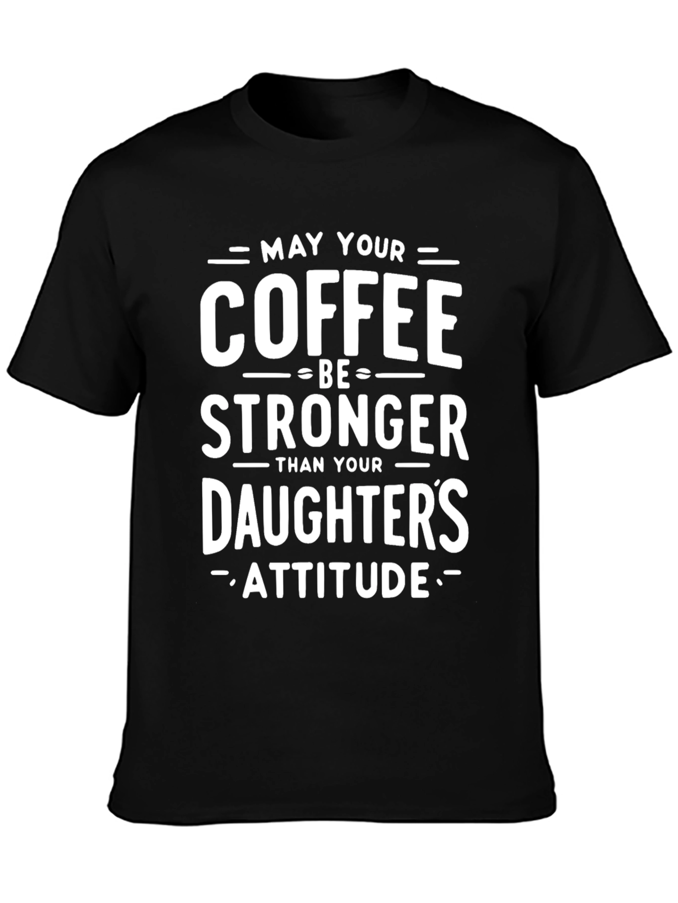 Coffee and Daughters Attitude Mens T-Shirt