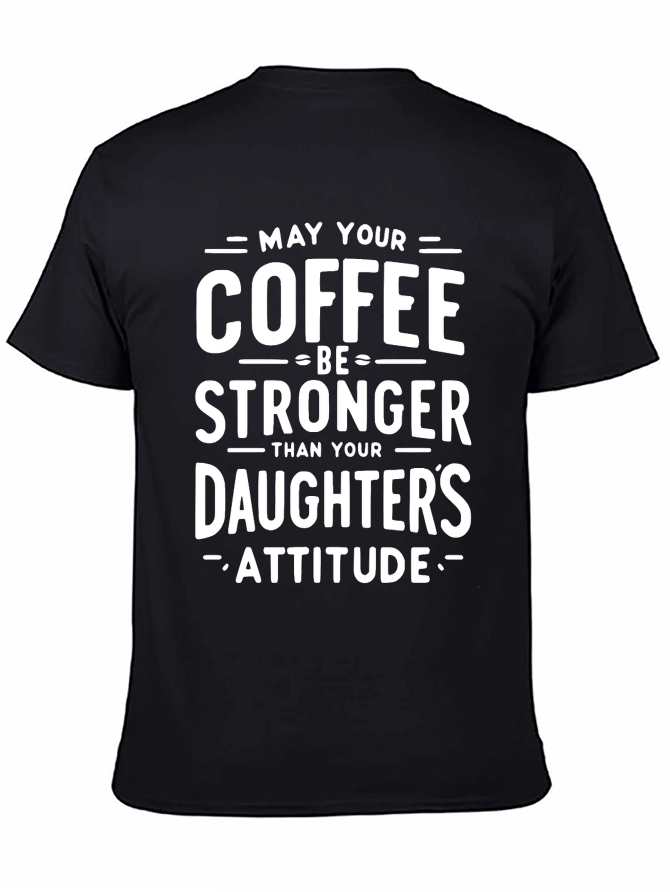 Coffee and Daughters Attitude Mens T-Shirt