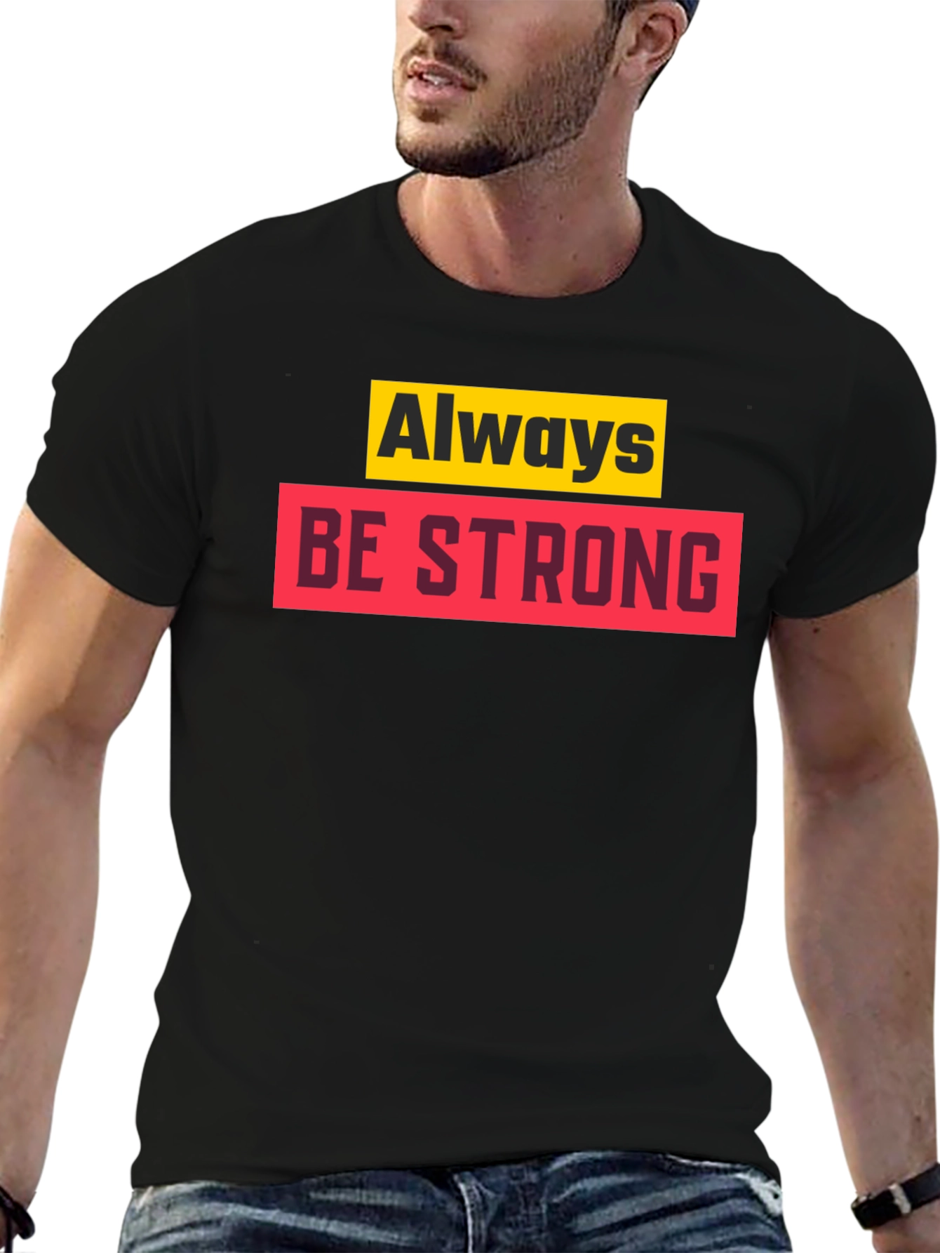 Always Be Strong Graphic T-Shirt - Motivational