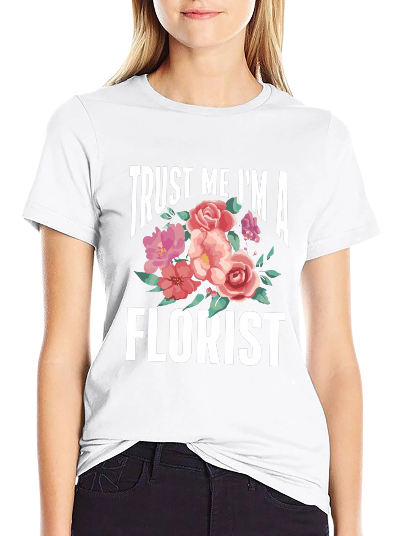 Trust Me Im A Florist T-Shirt