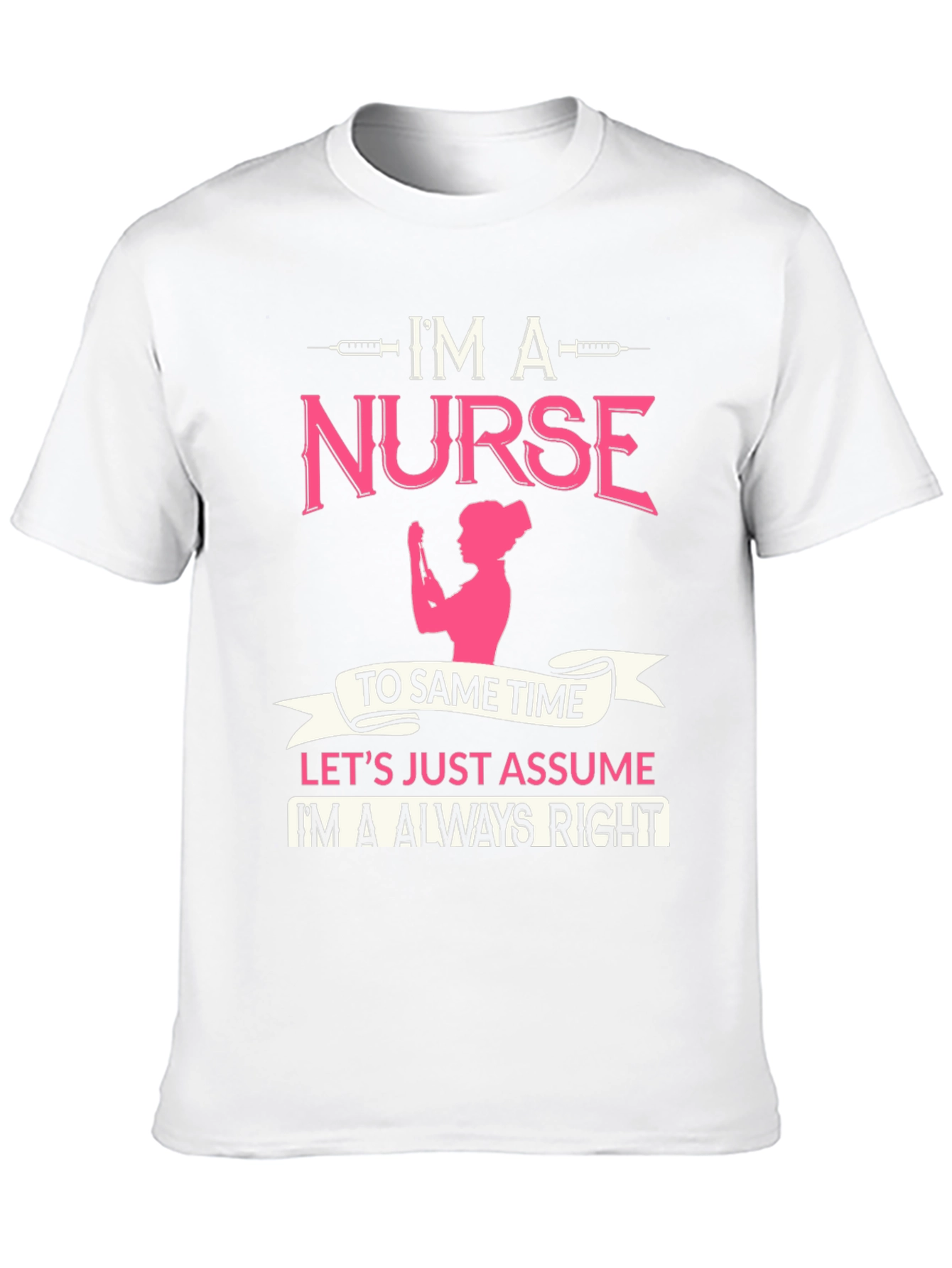 Im A Nurse T-Shirt