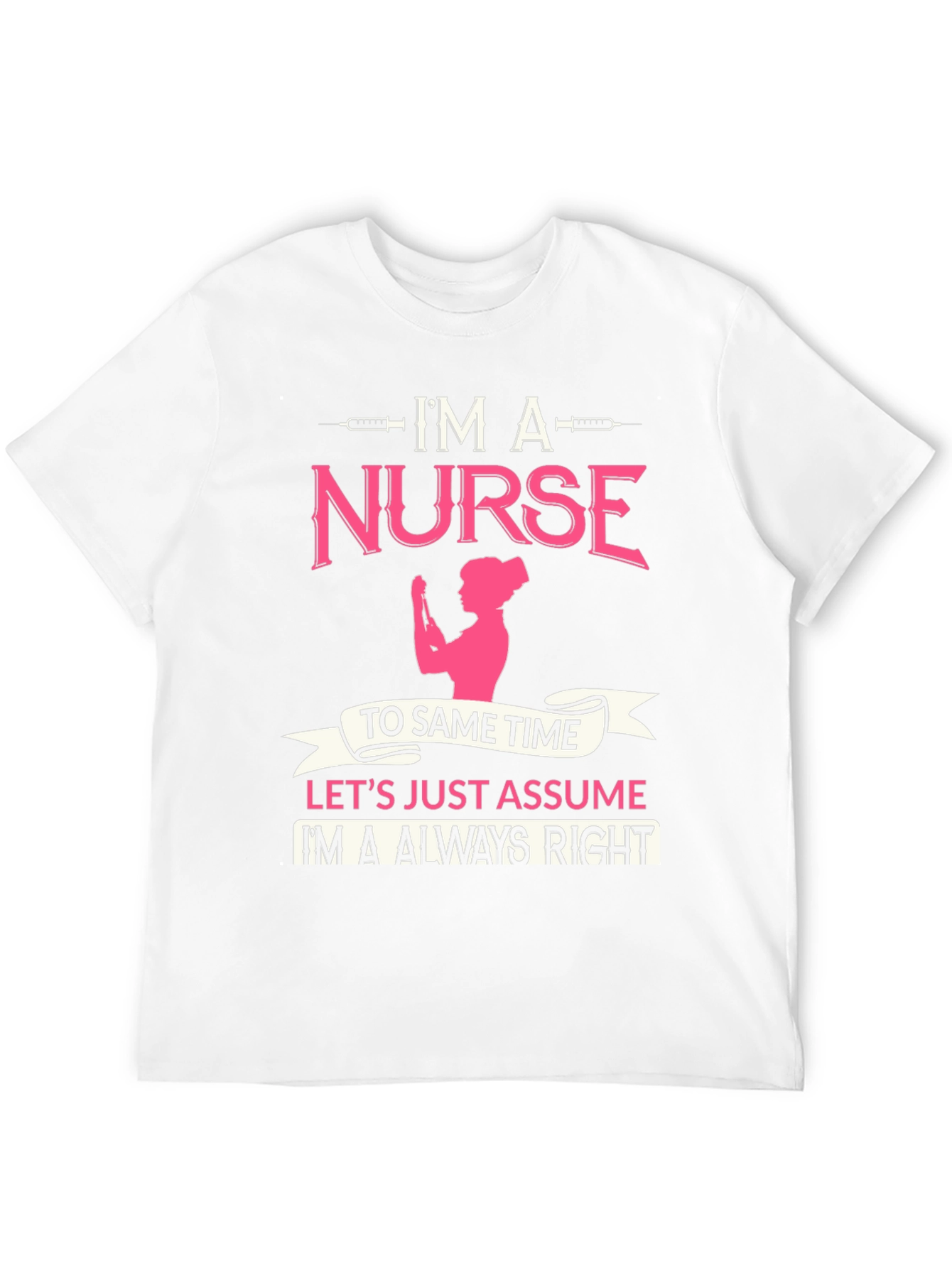 Im A Nurse T-Shirt