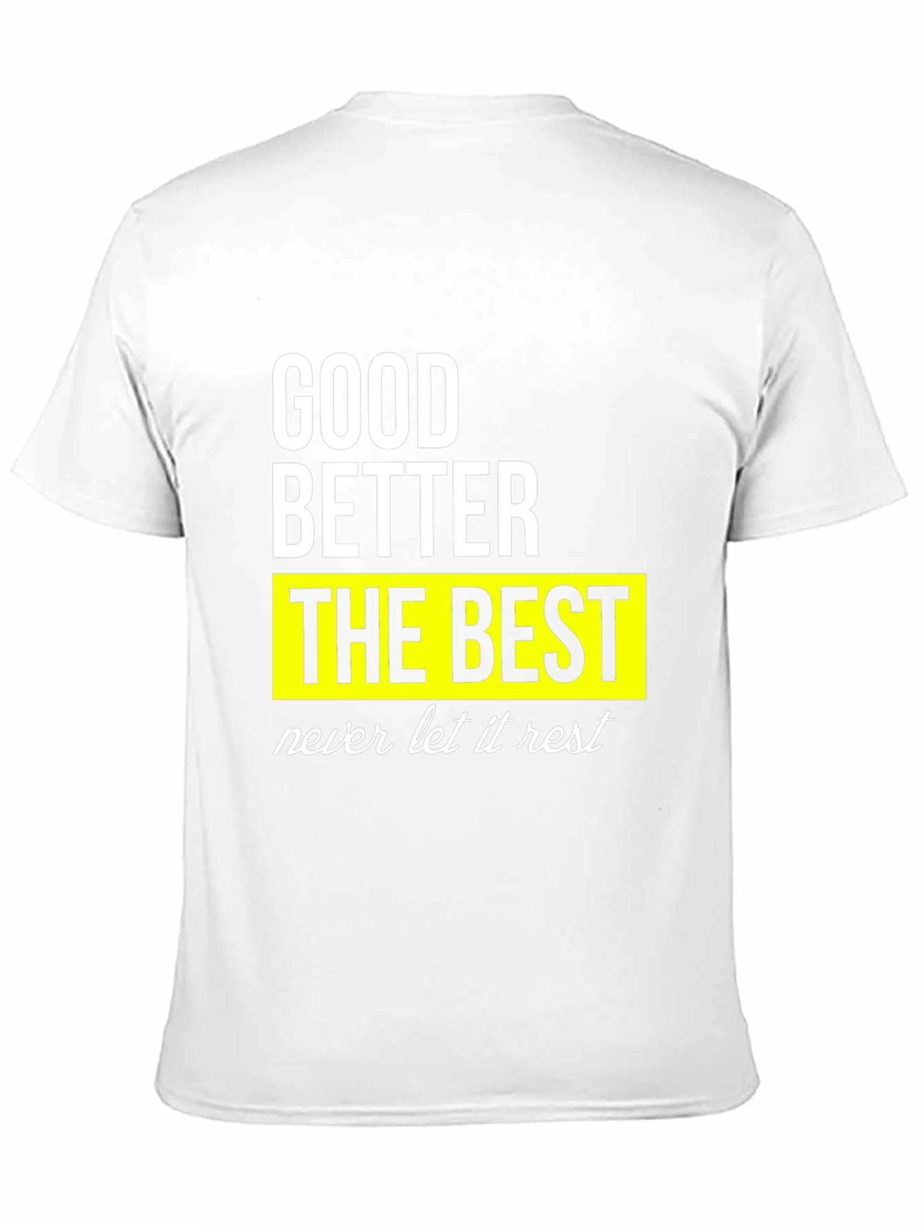 Good Better Best Mens Graphic Tee