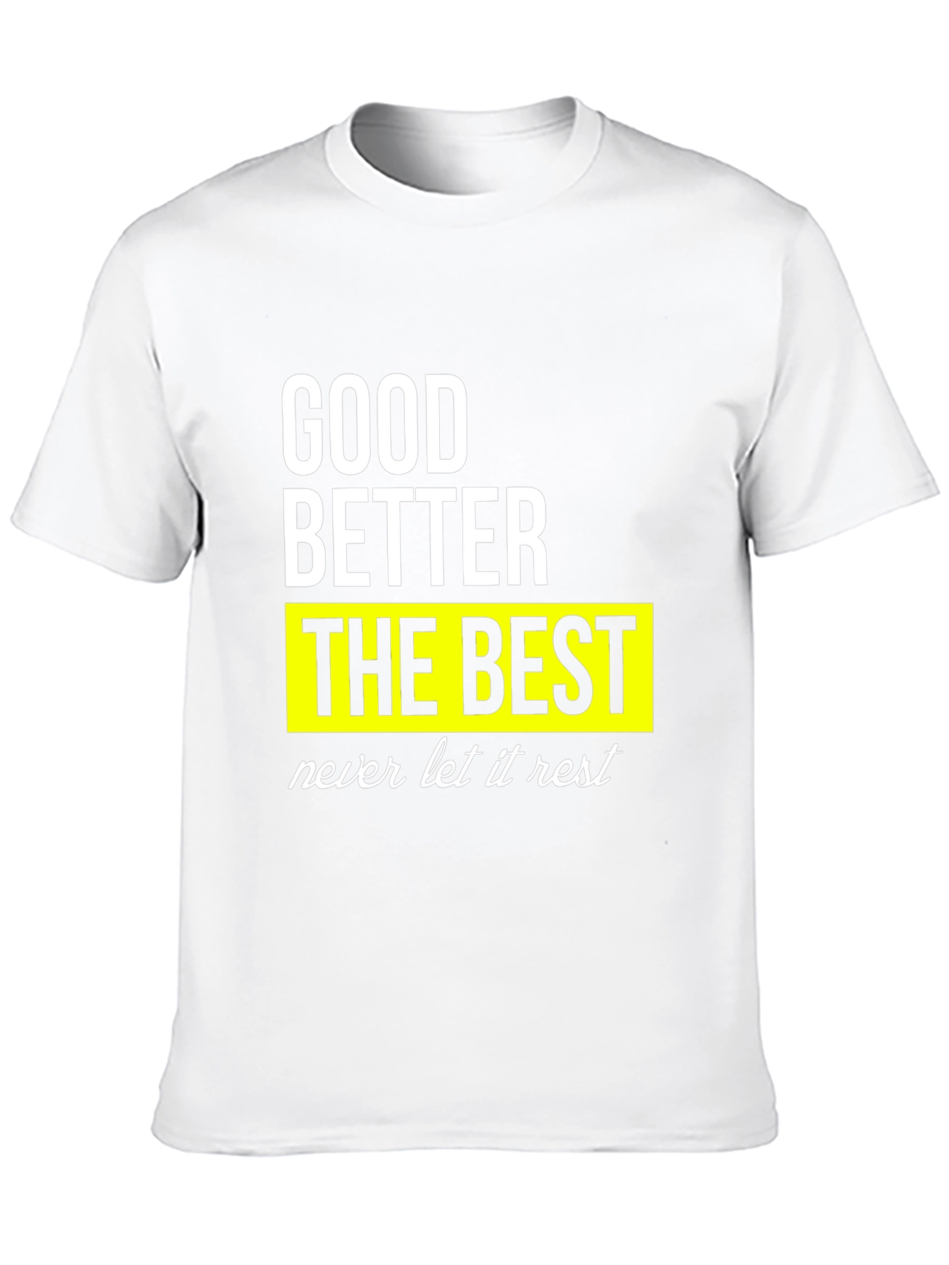 Good Better Best Mens Graphic Tee