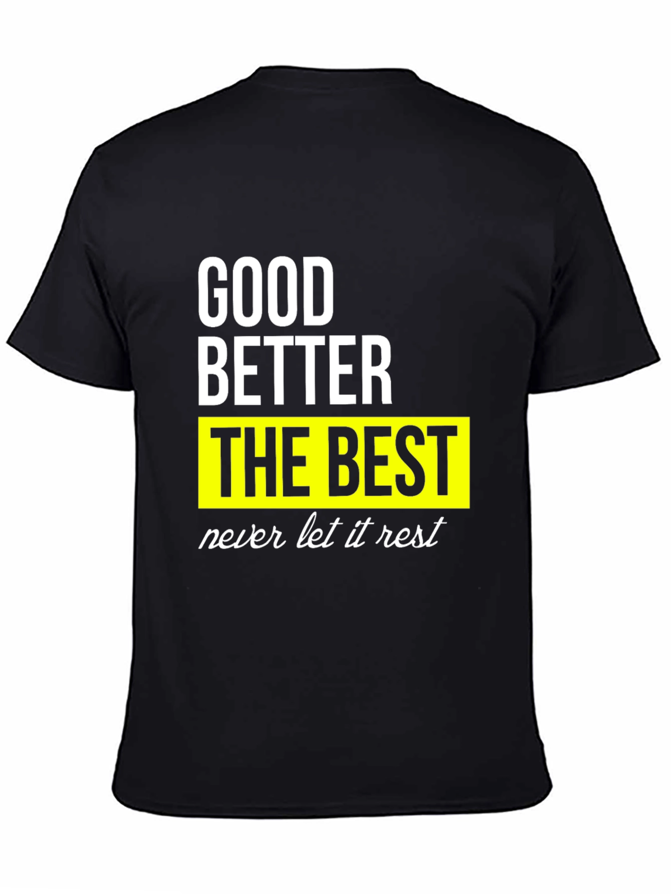 Good Better Best Mens Graphic Tee