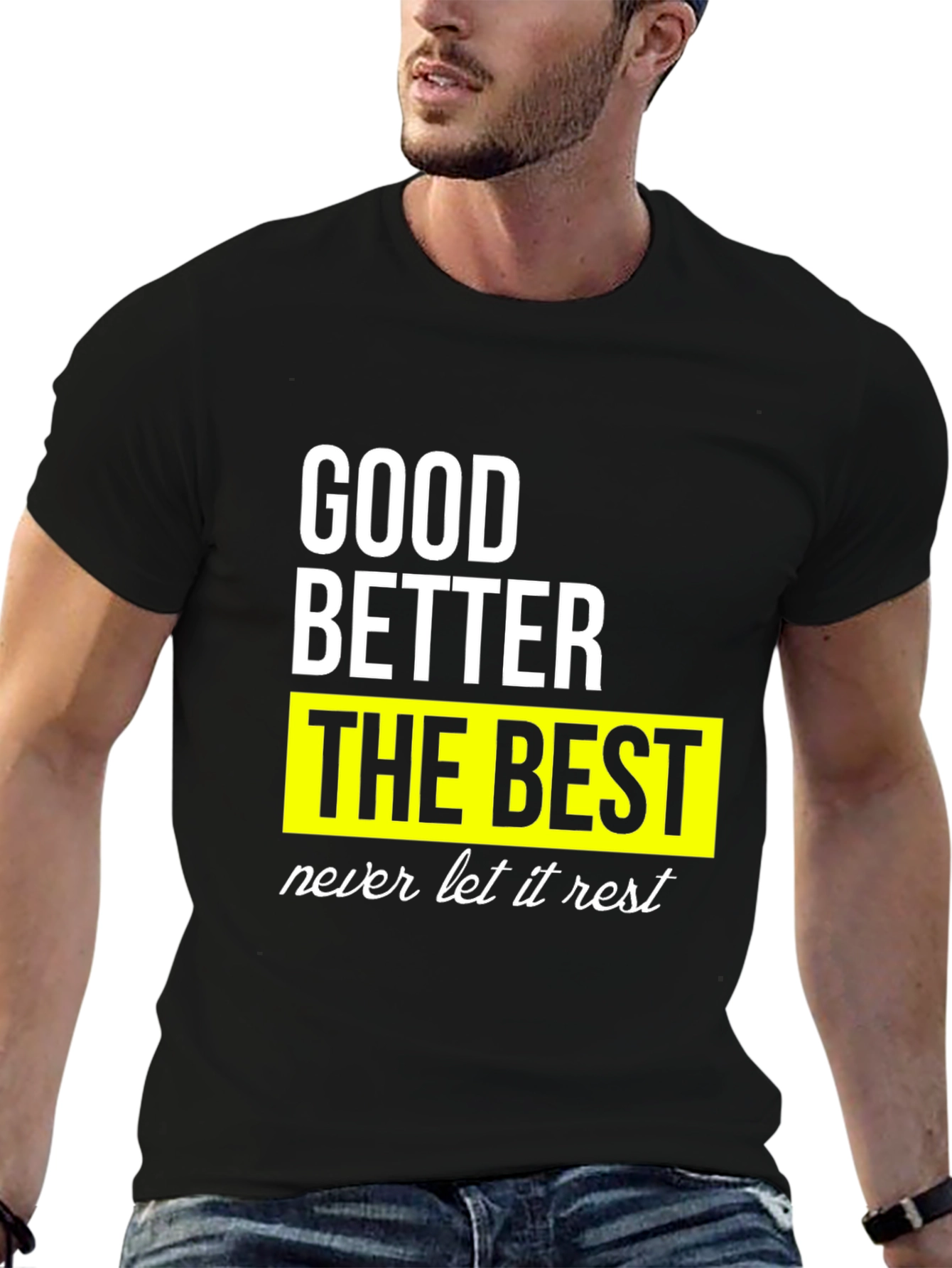 Good Better Best Mens Graphic Tee