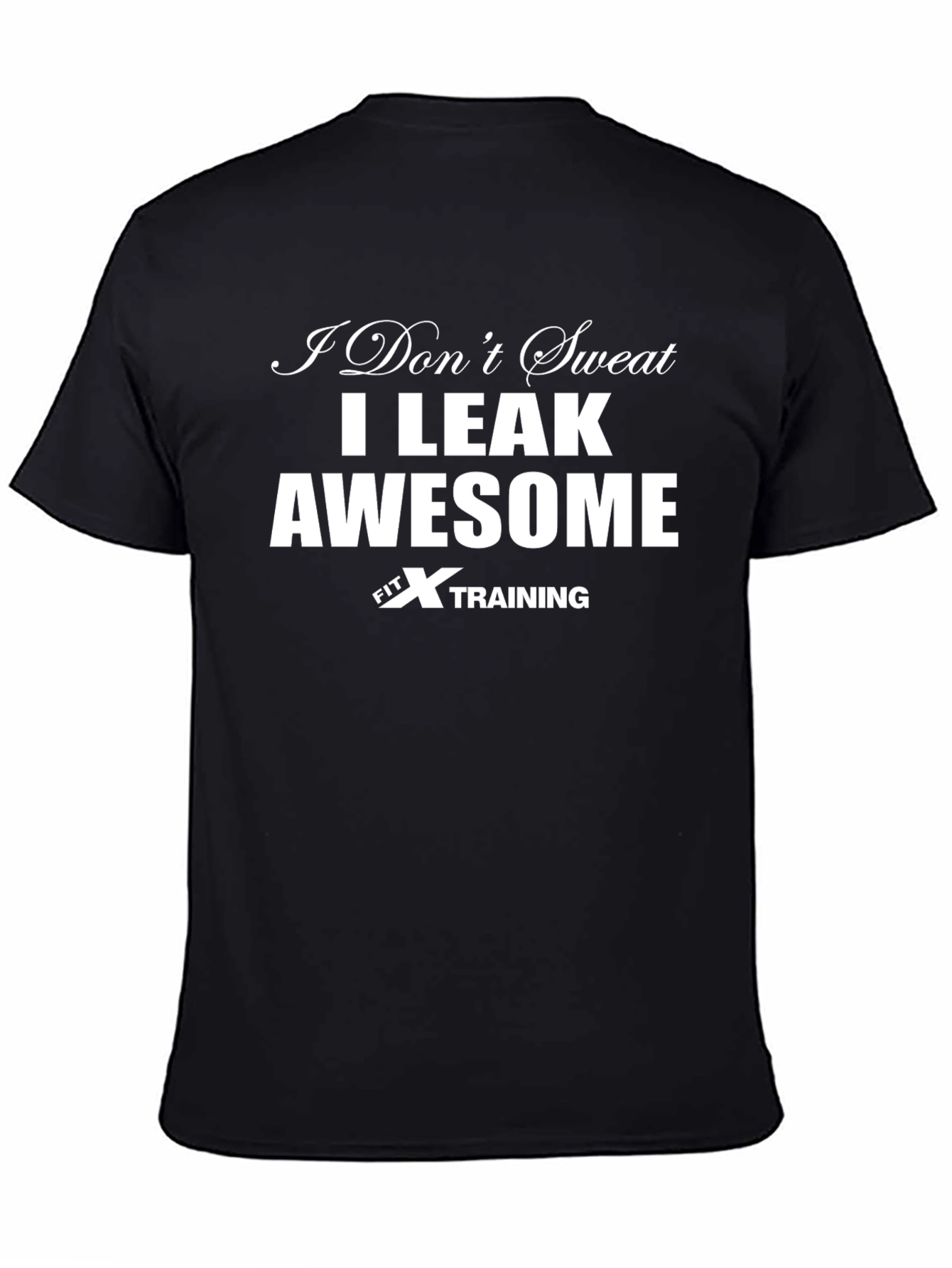 I Leak Awesome Fitness Training T-Shirt