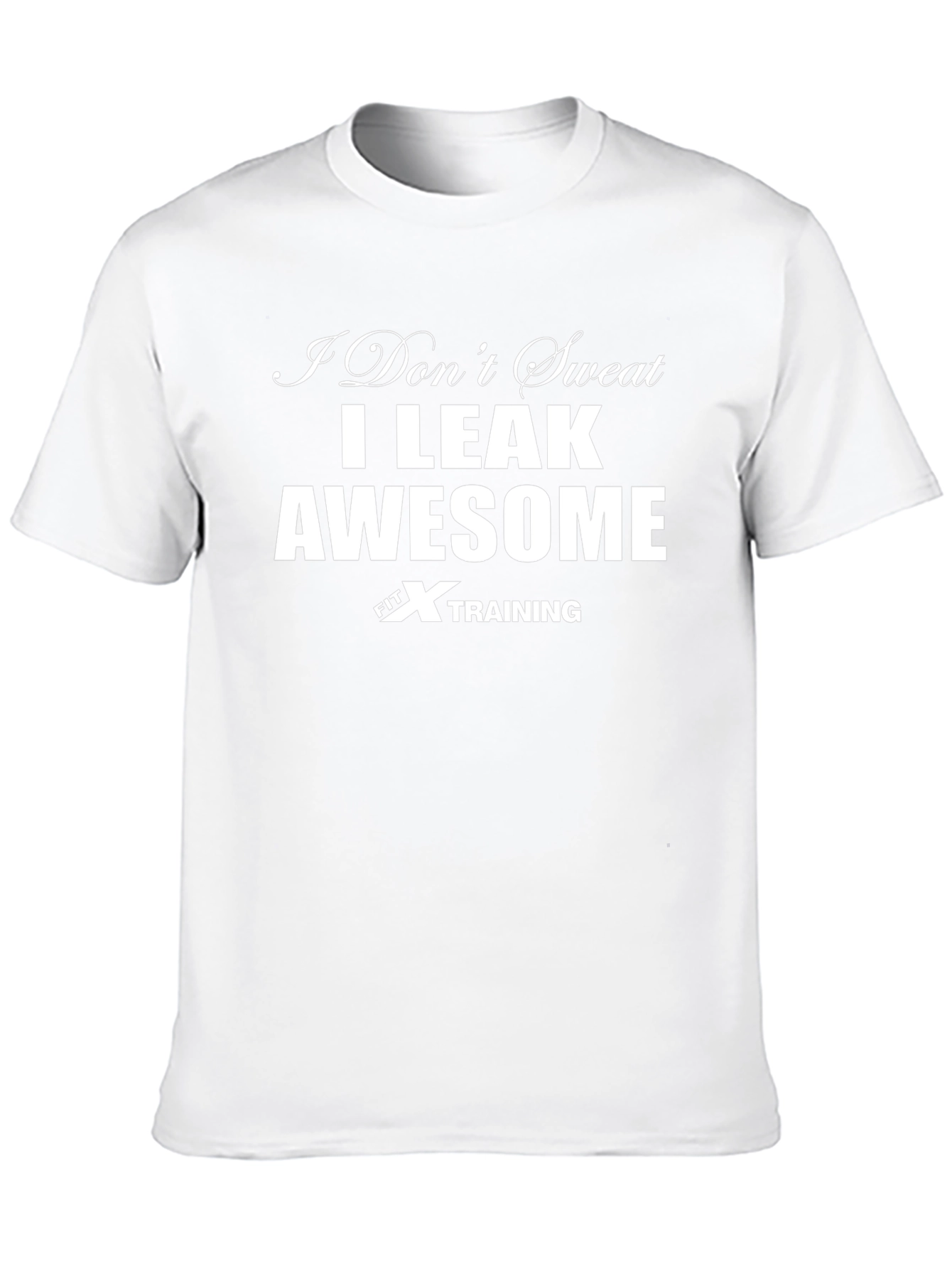 I Leak Awesome Fitness Training T-Shirt