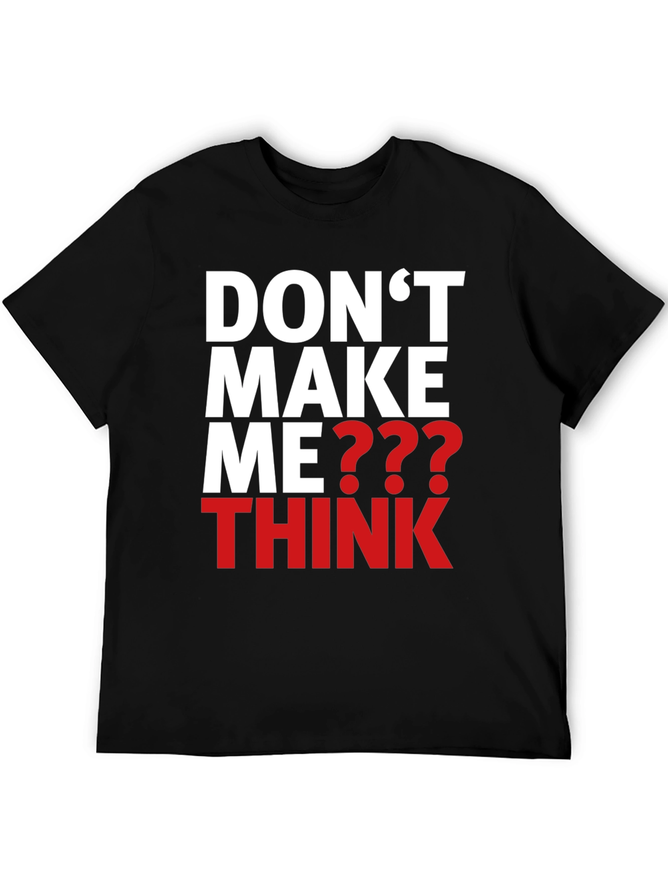 Dont Make Me Think Graphic T-Shirt