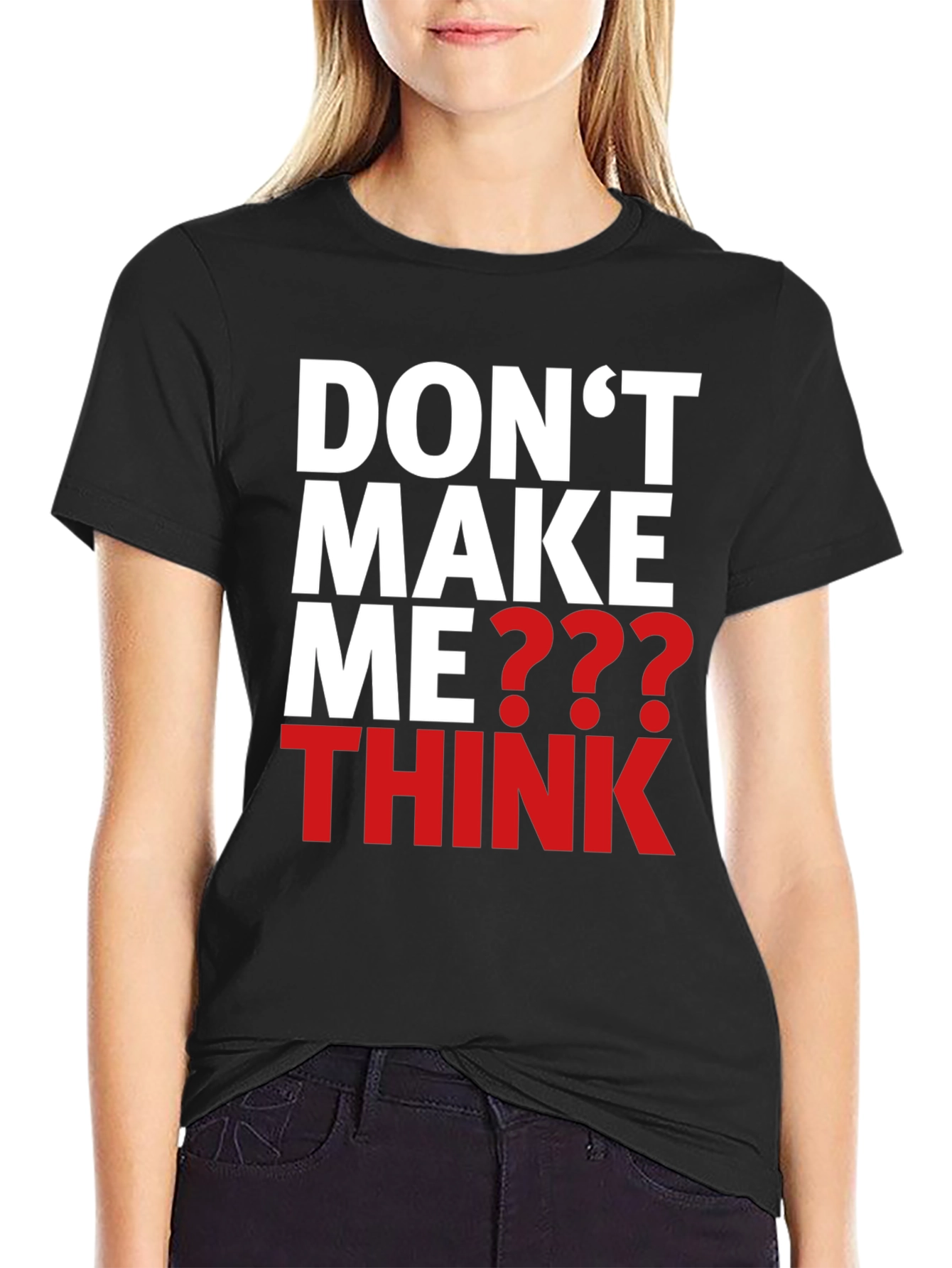 Dont Make Me Think Graphic T-Shirt