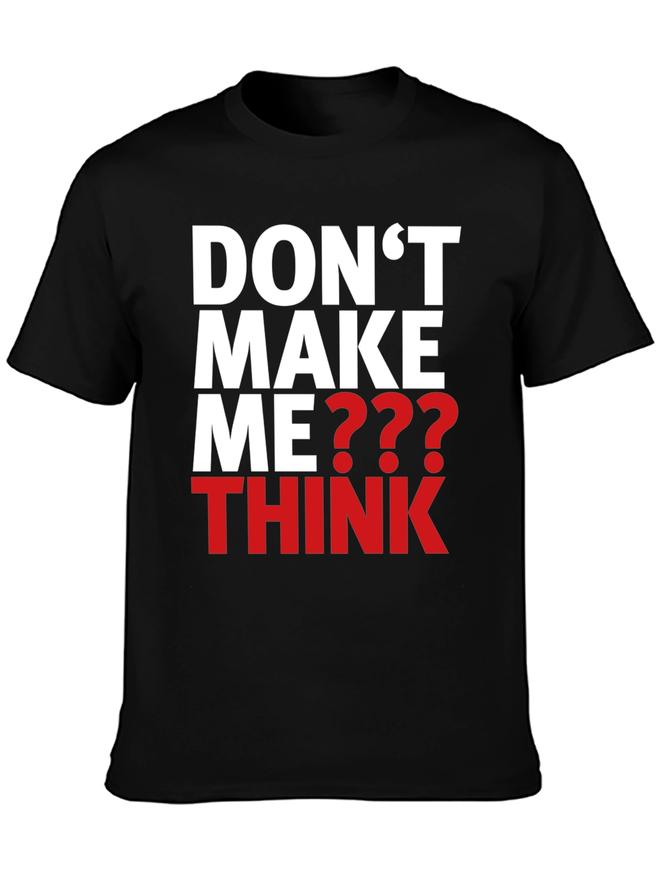 Dont Make Me Think Graphic T-Shirt
