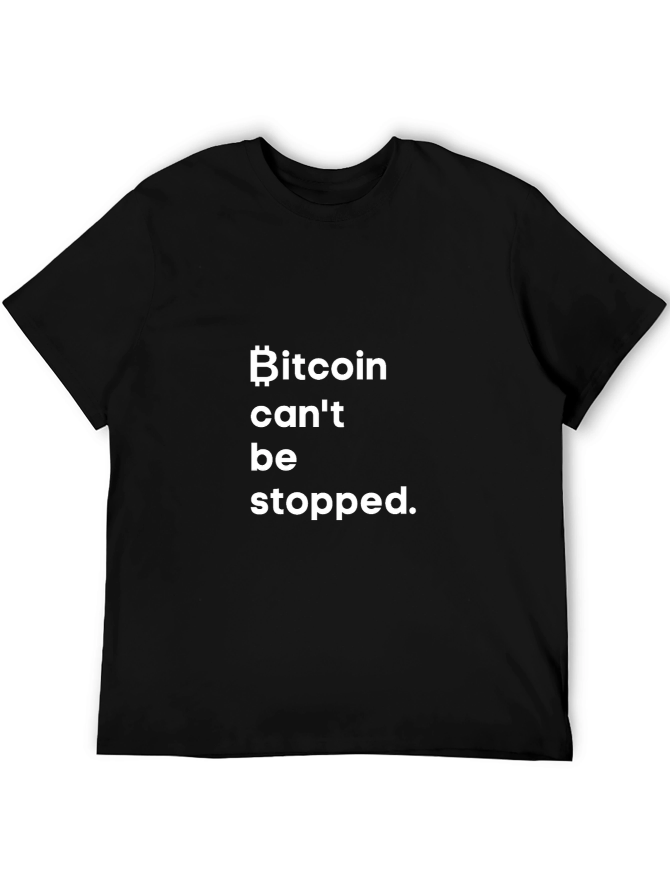 Bitcoin Cant Be Stopped - Black Graphic T-Shirt