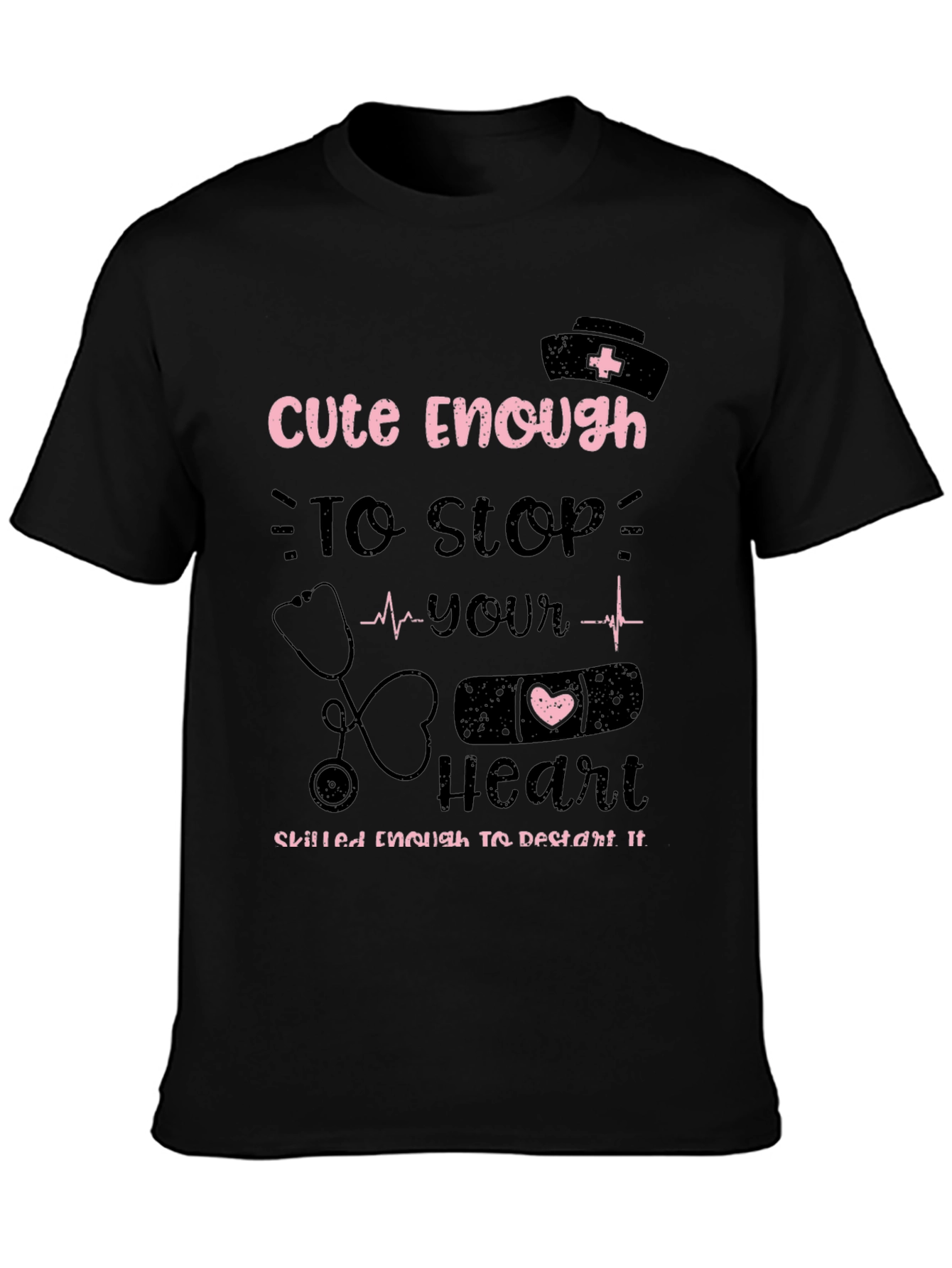 Cute Enough Nurse T-Shirt