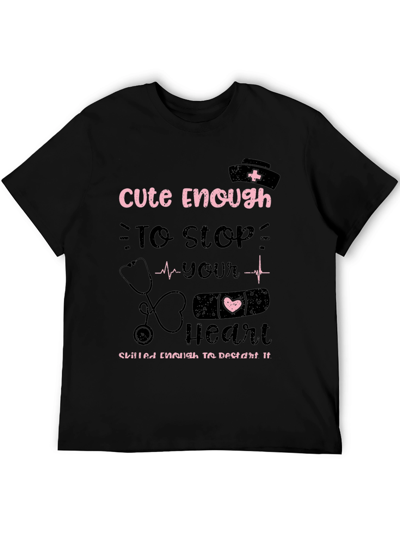 Cute Enough Nurse T-Shirt