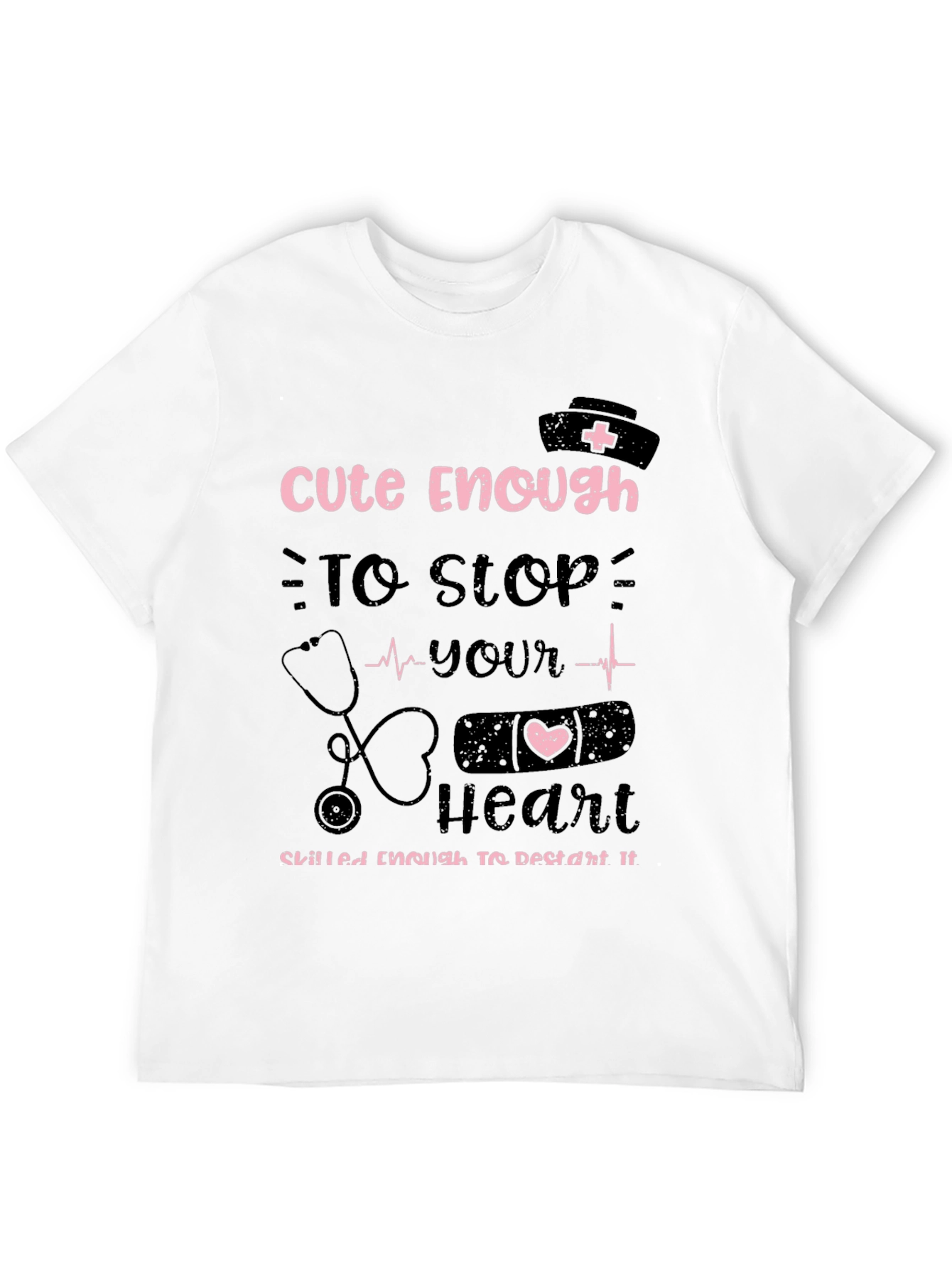 Cute Enough Nurse T-Shirt