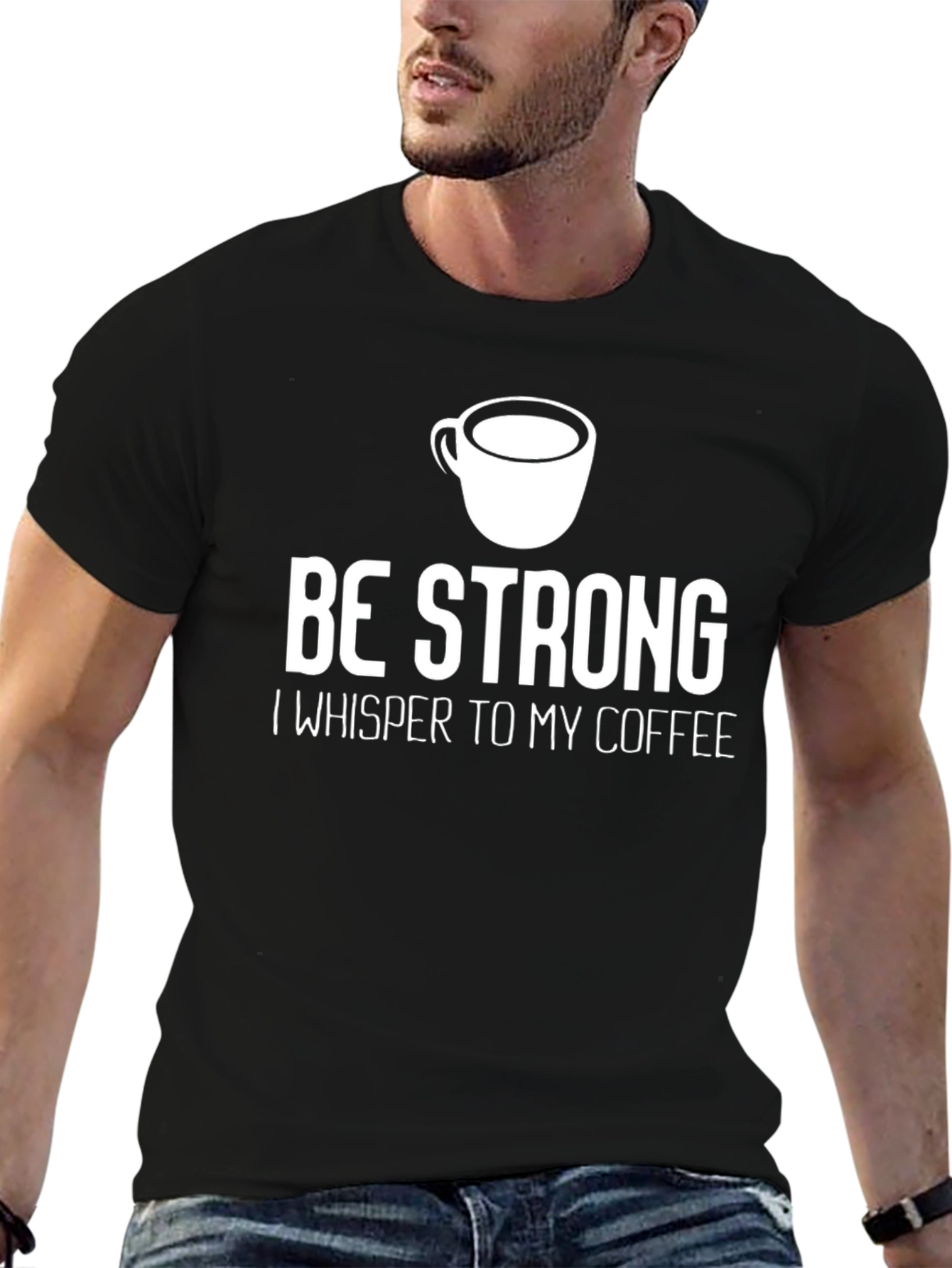 Be Strong Coffee T-Shirt - Inspirational Graphic Tee